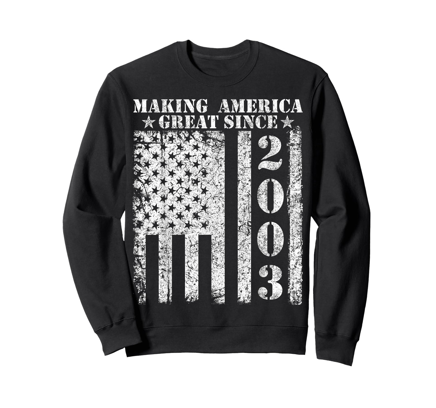 Making America Great Since 2003 Birthday T-Shirt