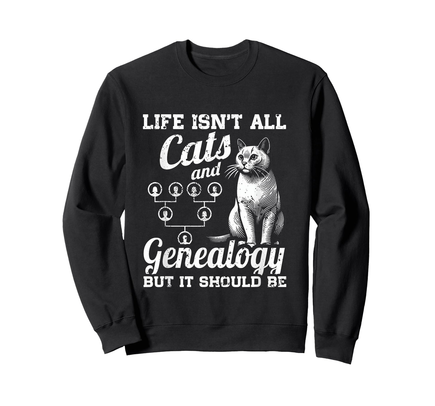 Life Isn't All Cats And Genealogy But It Should Be T-Shirt