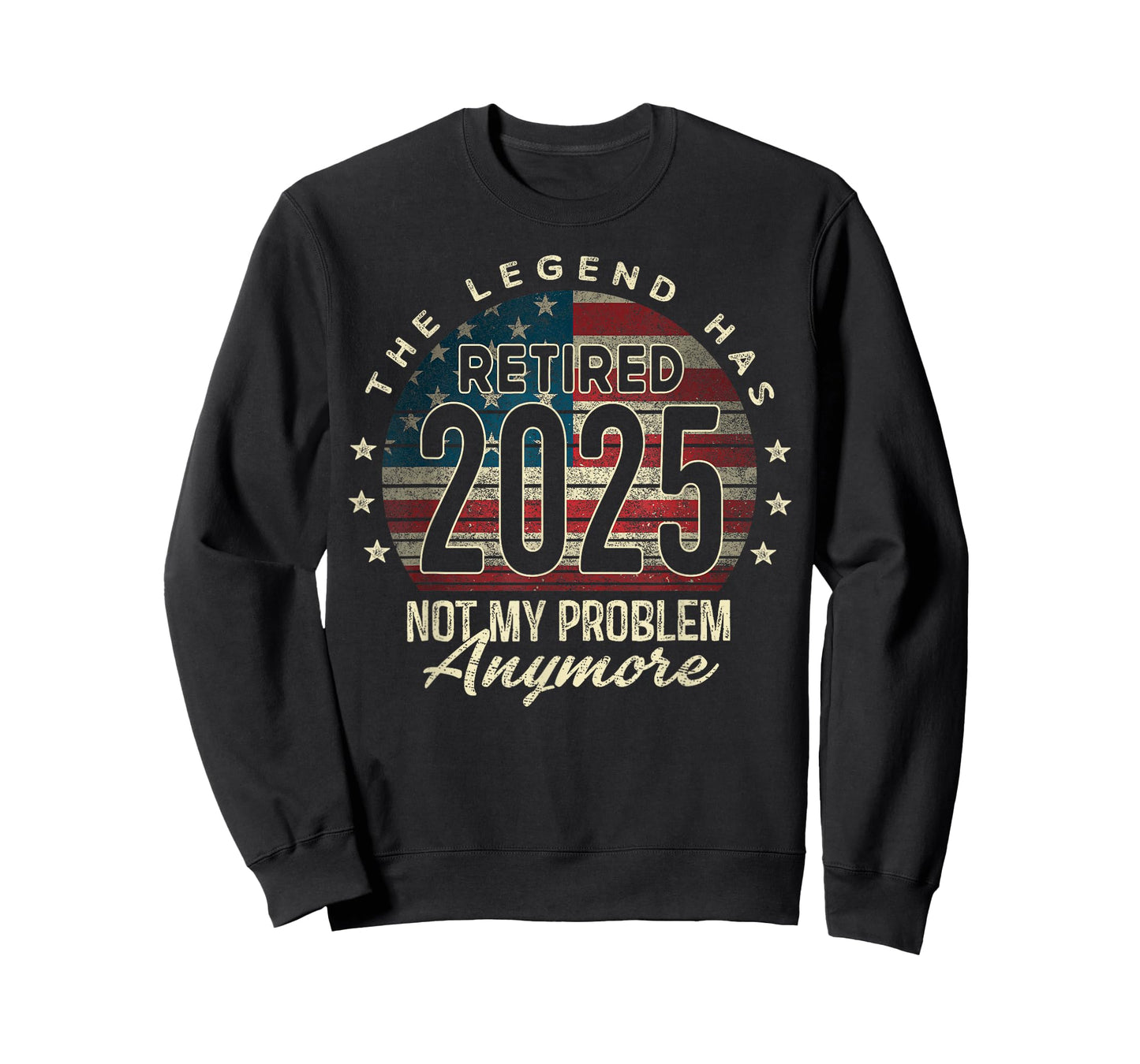 Retirement 2025 Retired Not My Problem Anymore USA Flag Dad T-Shirt