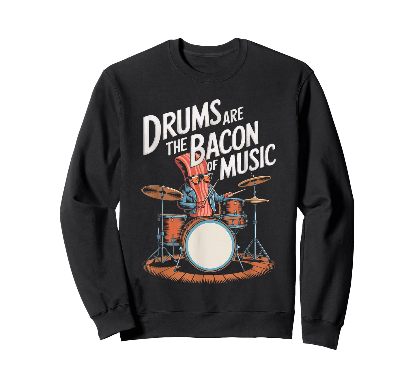 Drums Are The Bacon Of Music, Drumset Drumming Percussionist T-Shirt