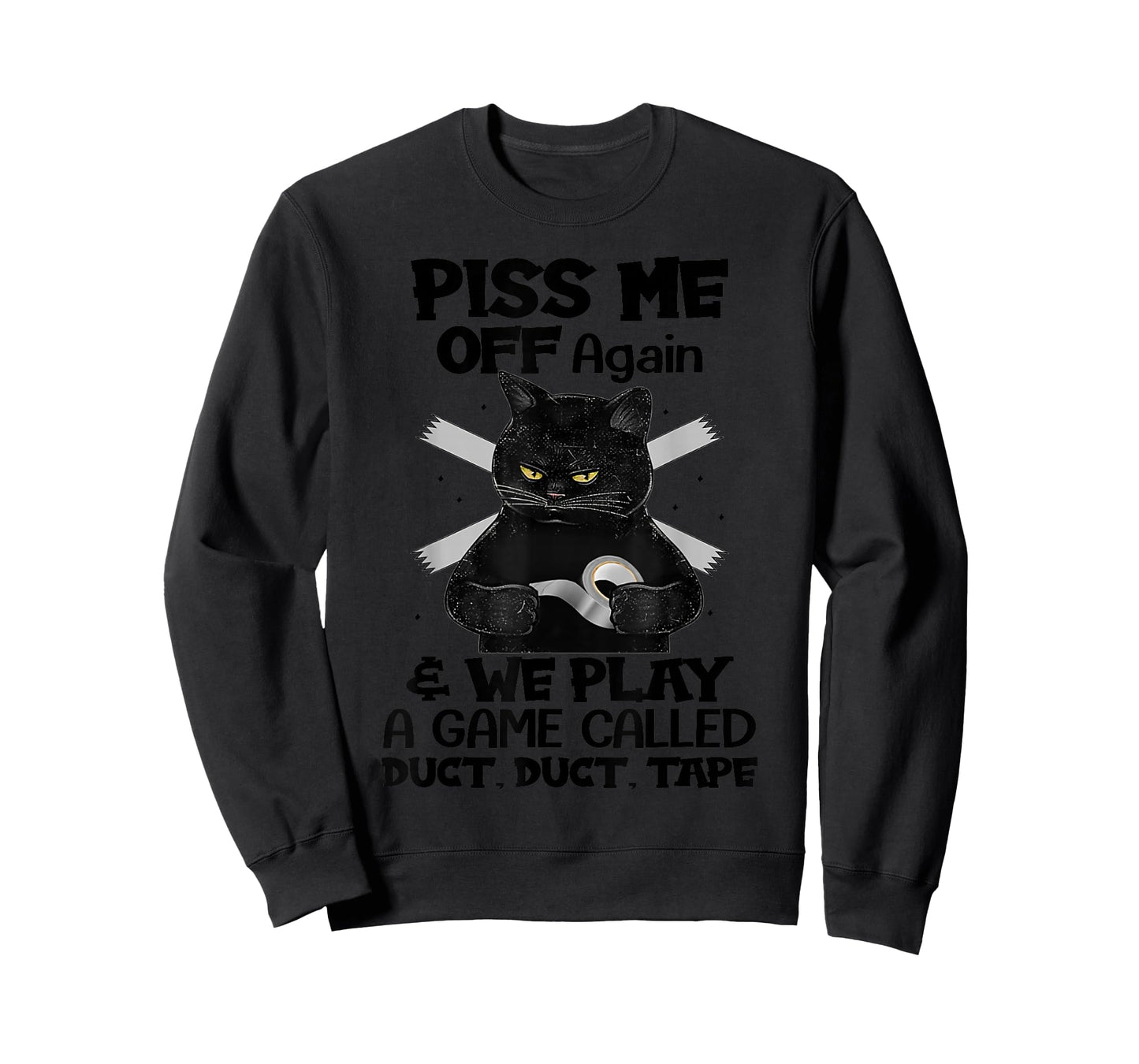 Piss Me Off Again And We Play A Game Called Duct Duct T-Shirt