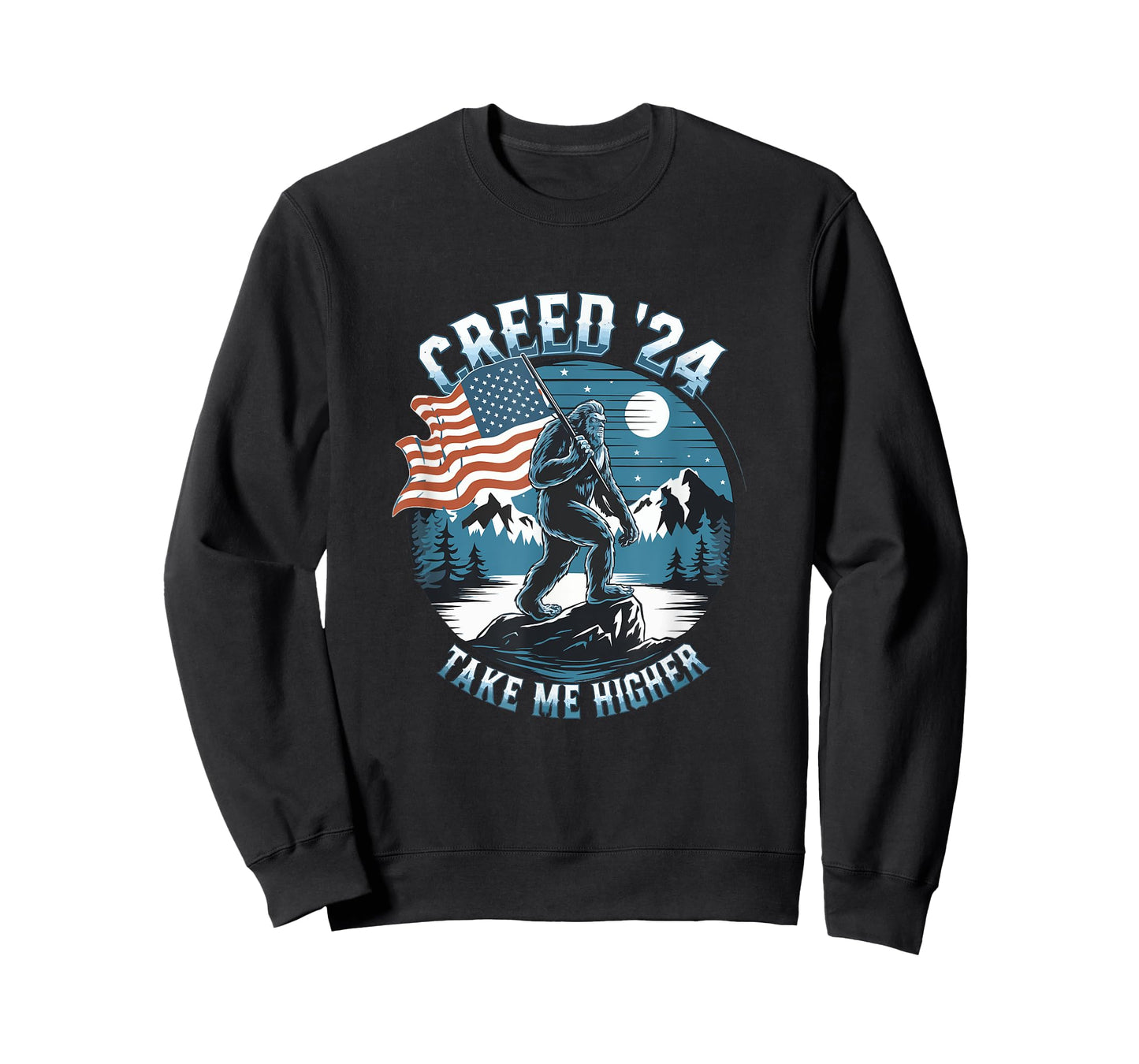 Creed '24 Take Me Higher Funny American Bigfoot Men Women T-Shirt