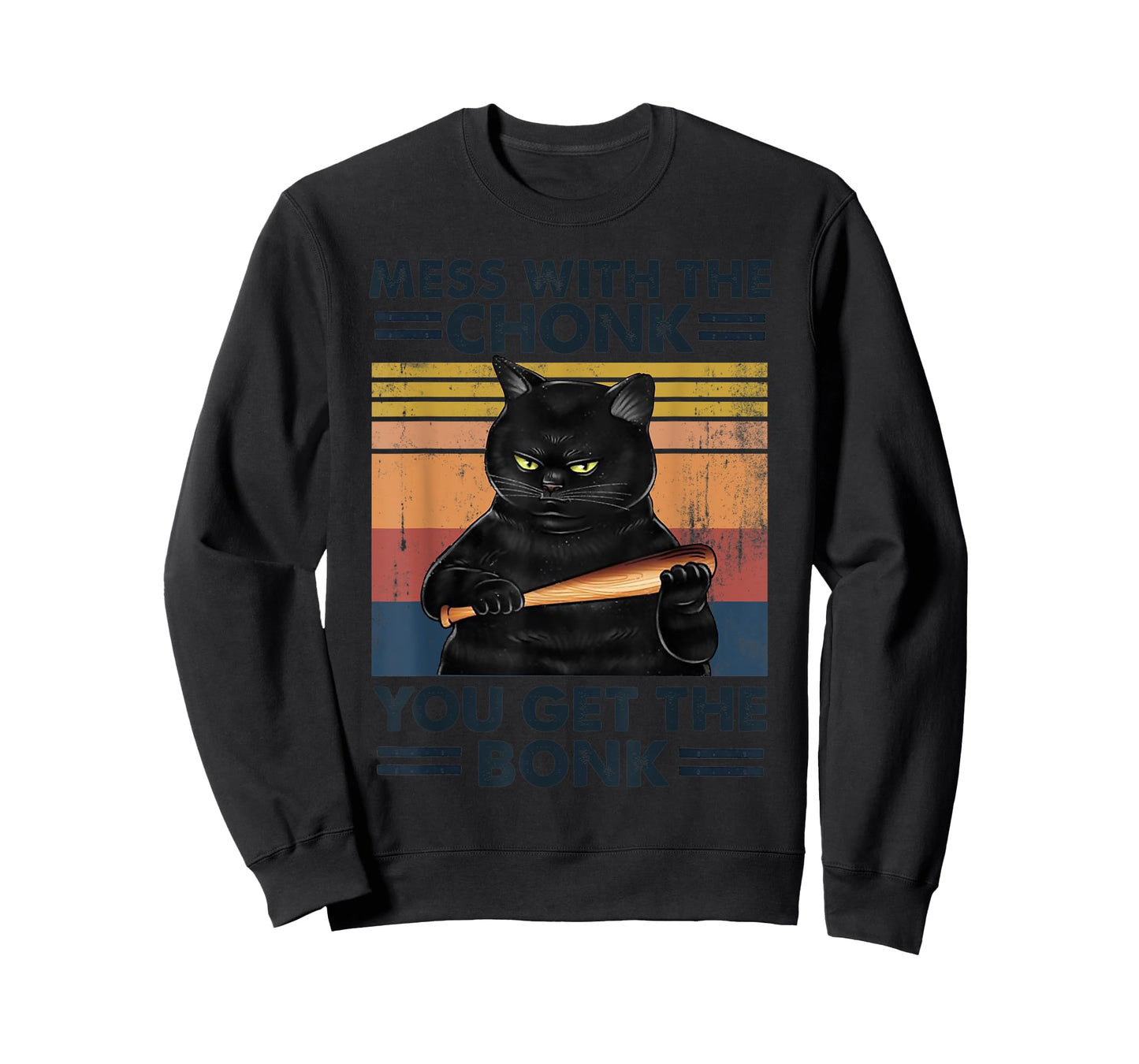 Grumpy Black Cat Mess With The Chonk You Get The Bonk Men Women T-Shirt