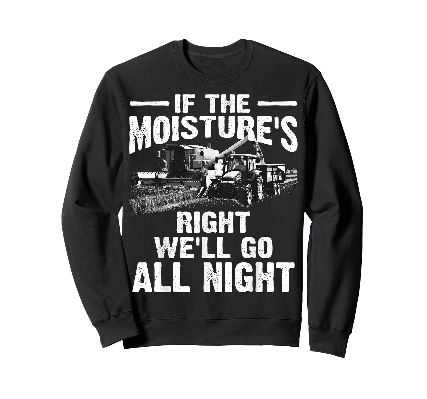 Cool If The Moisture's Right Farmer Gift Funny Farm Men T-Shirt