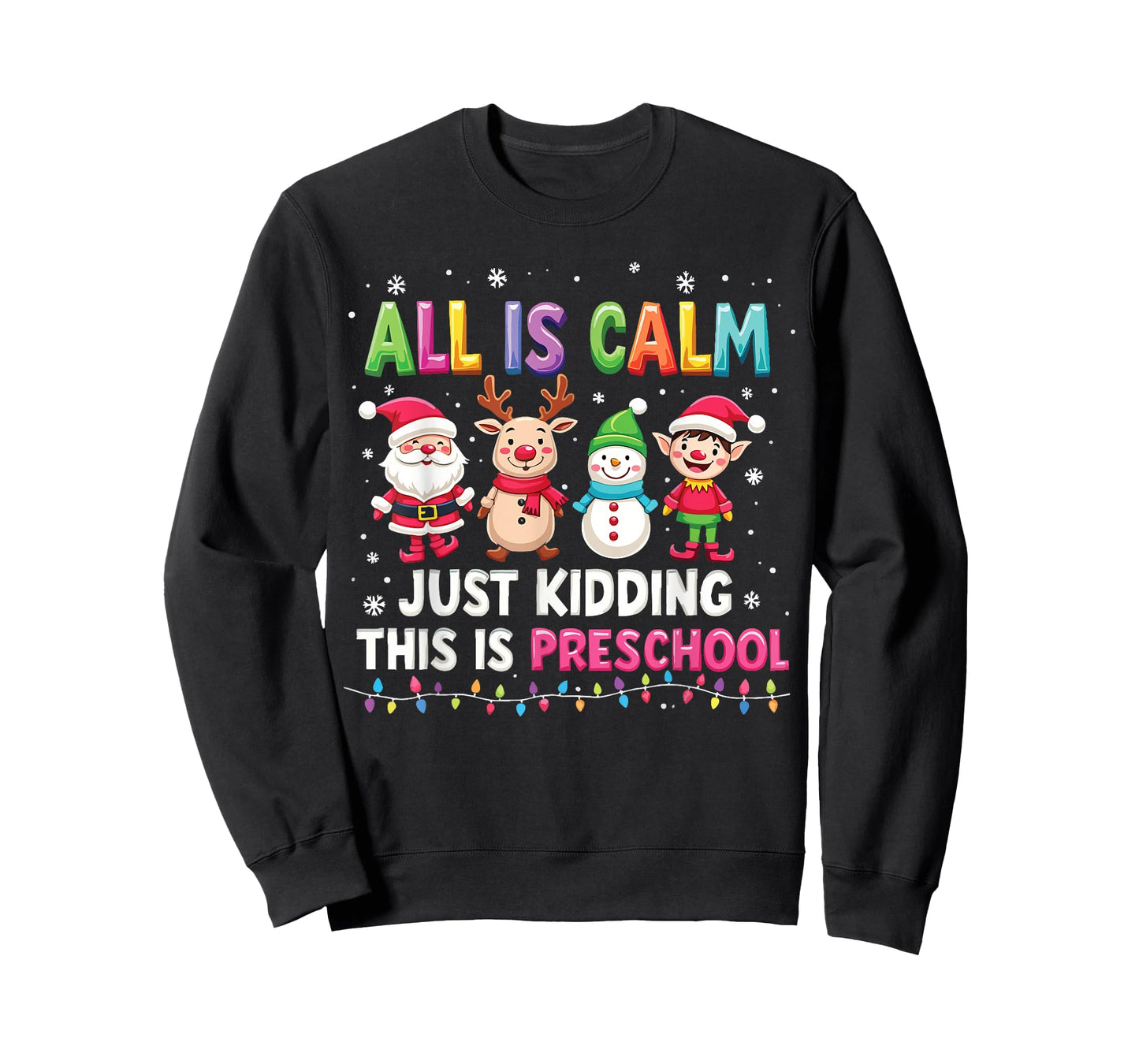 All Is Calm Just Kidding This Is Preschool Funny Christmas T-Shirt