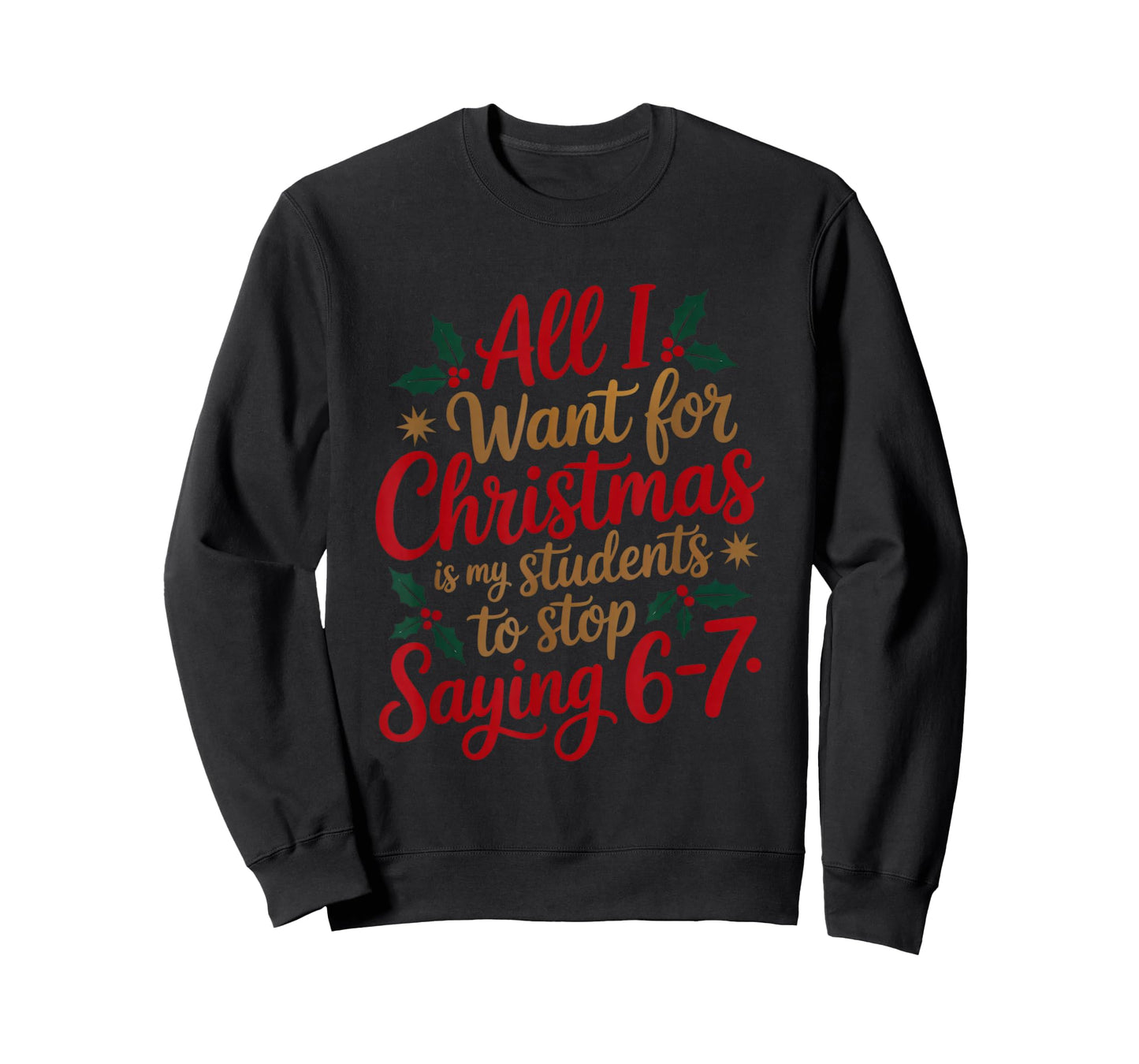 Students Saying 6-7 67 Six Seven Funny Teacher Christmas T-Shirt