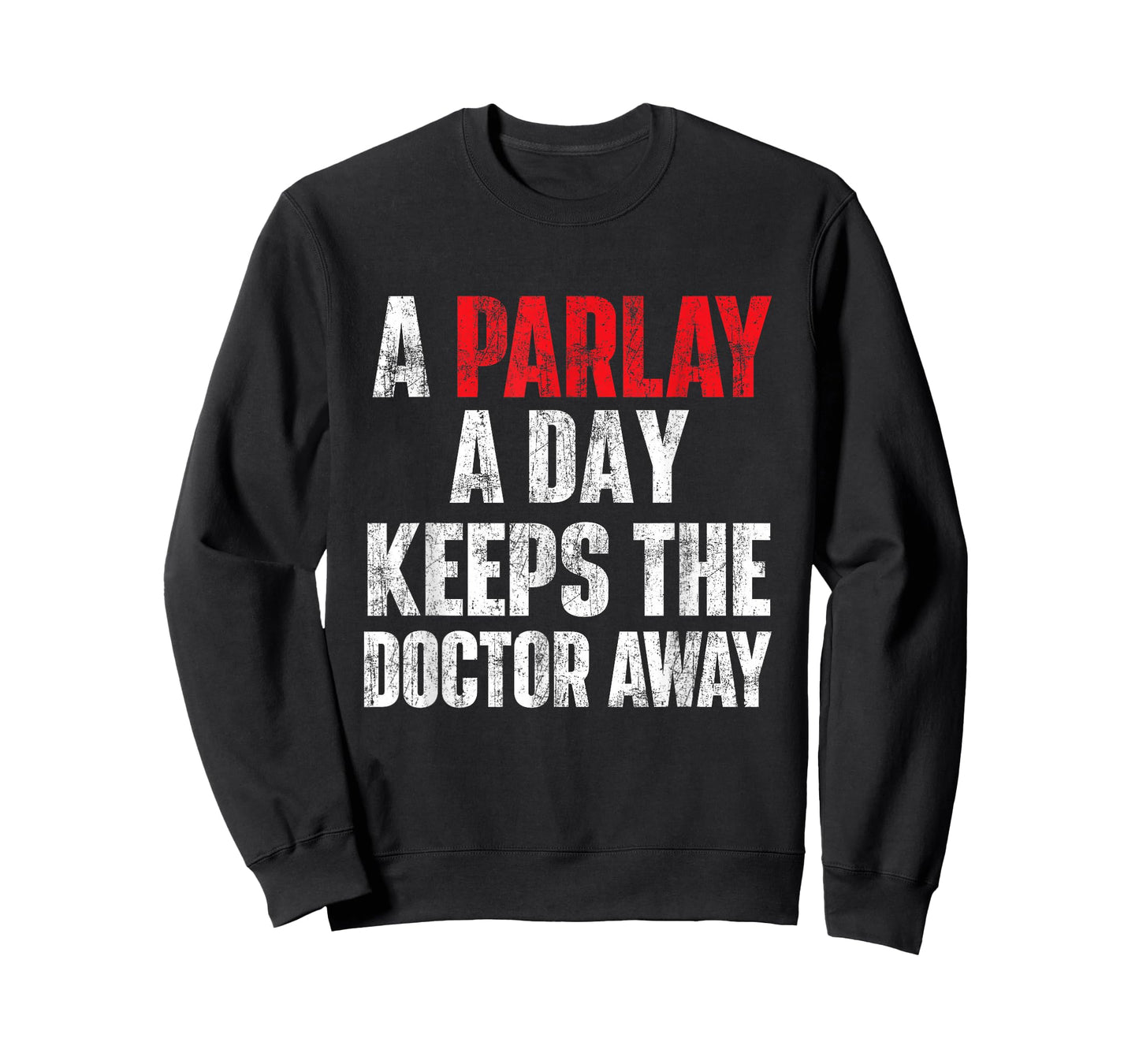 A Parlay A Day Keeps The Doctor Away Sports Betting Gambler T-Shirt
