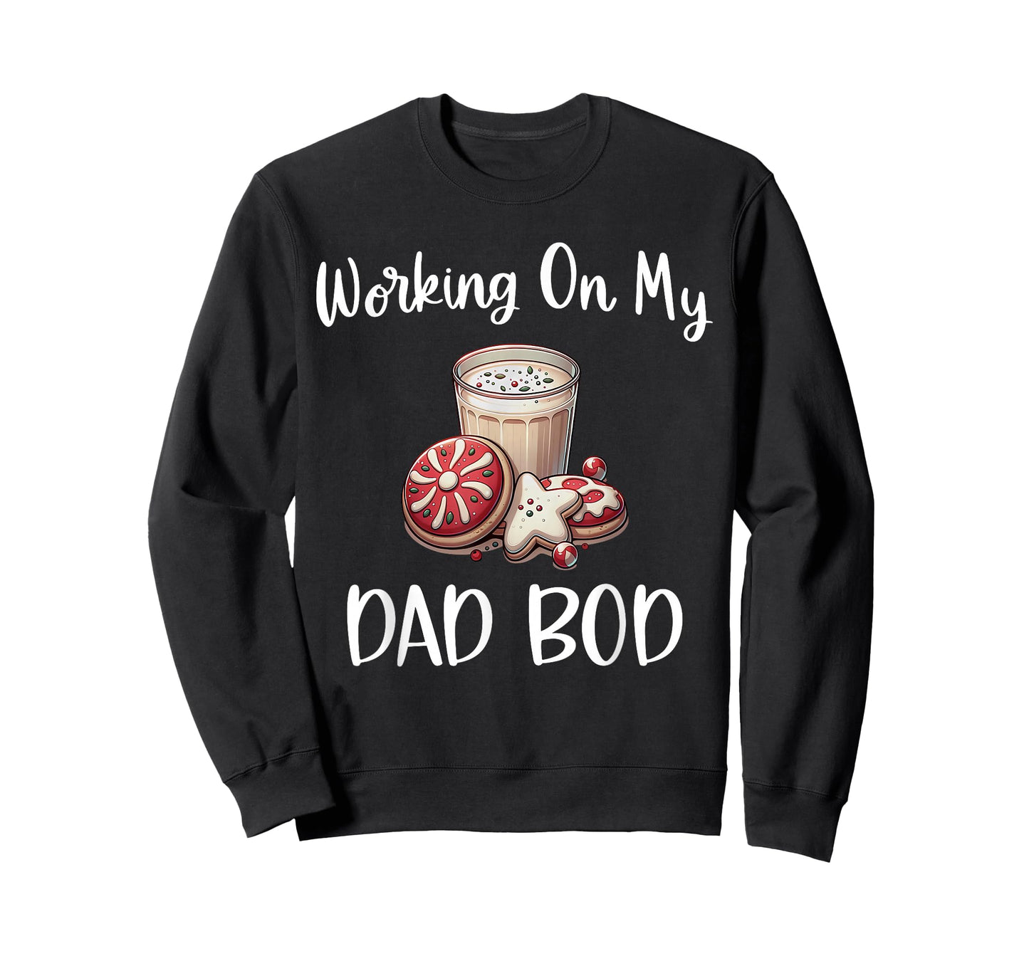 Baking More Than Cookies This Xmas Working On My Dad BOD T-Shirt