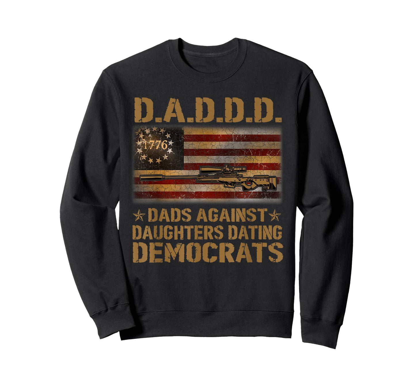 DADDD Dads Against Daughter Dating Democrats Father's T-Shirt
