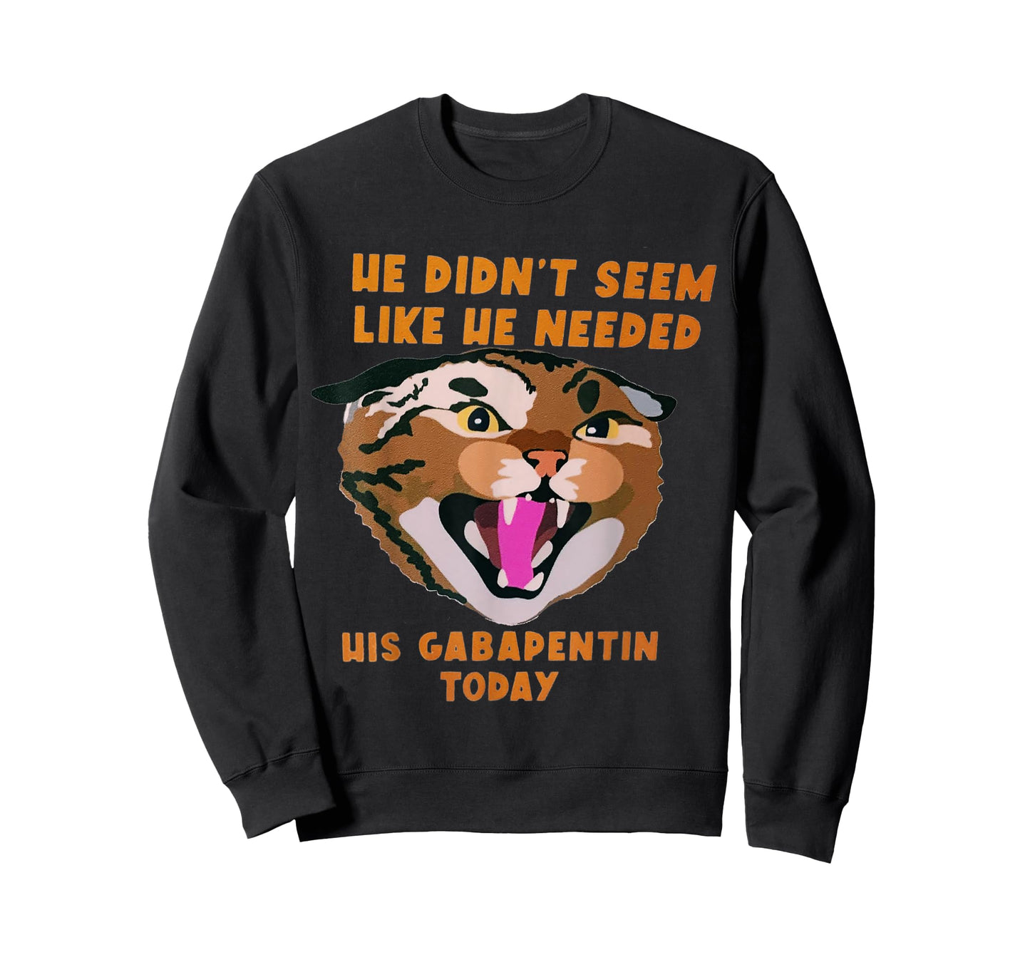Funny Vet Tech Meme He Doesn’t Need Gabapentin Fractious Cat T-Shirt