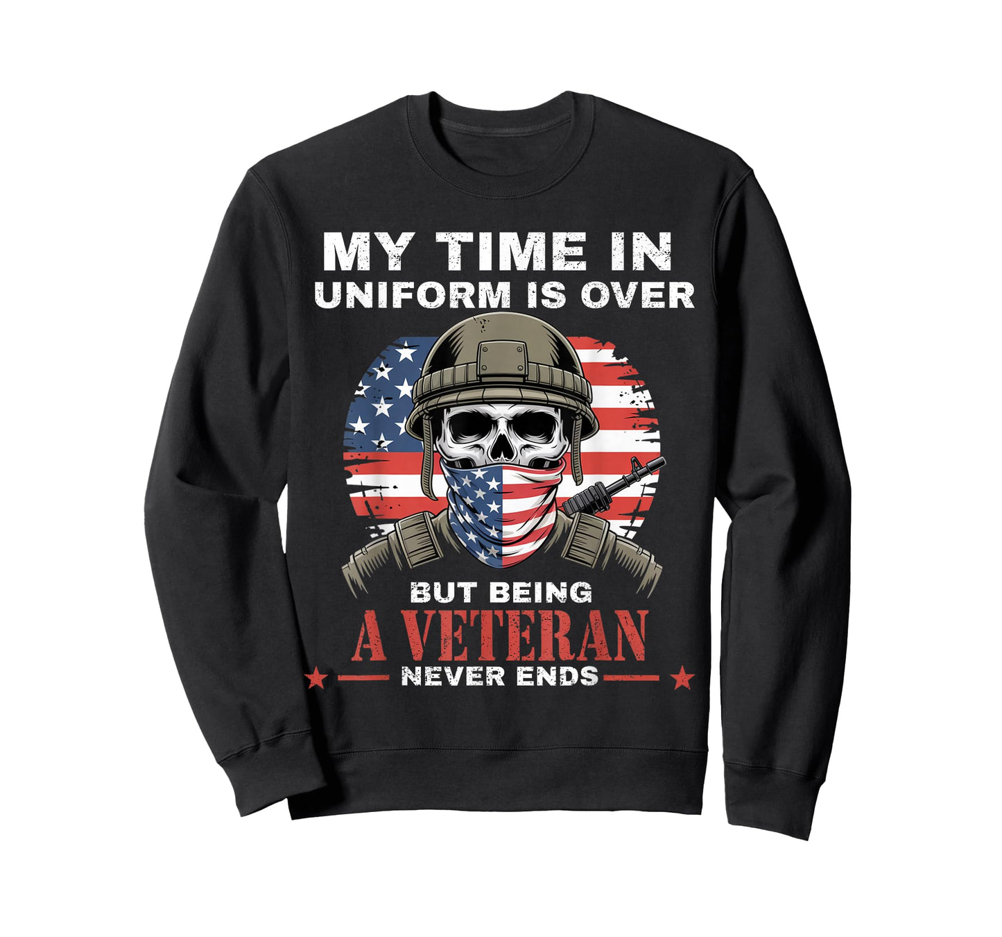 My Time in Uniform is Over But Being A Veteran Never Ends. T-Shirt