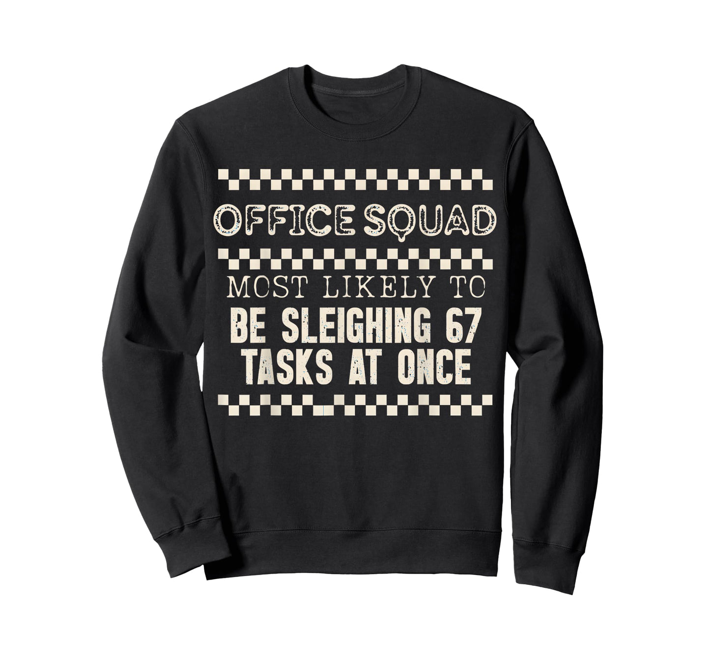 Office Squad Most Likely to Be Sleighing 67 Tasks at Once T-Shirt