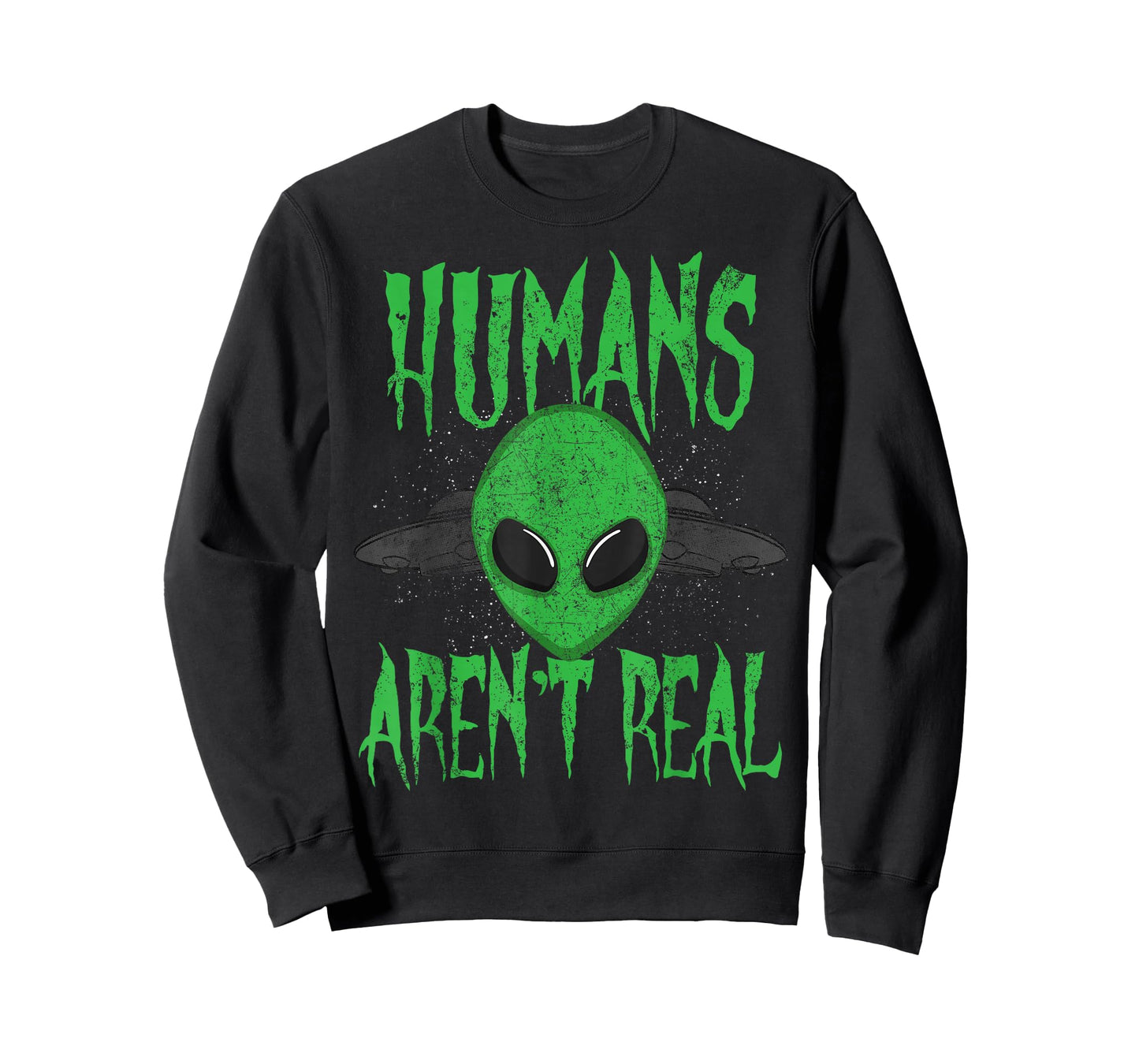 Humans Aren't Real Alien Alien UFO T-Shirt