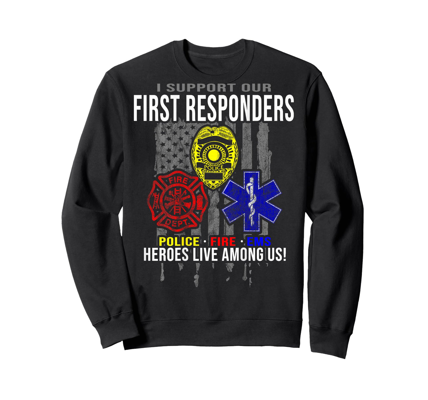 I Support First Responders - Police, Fire, EMS T-Shirt T-Shirt