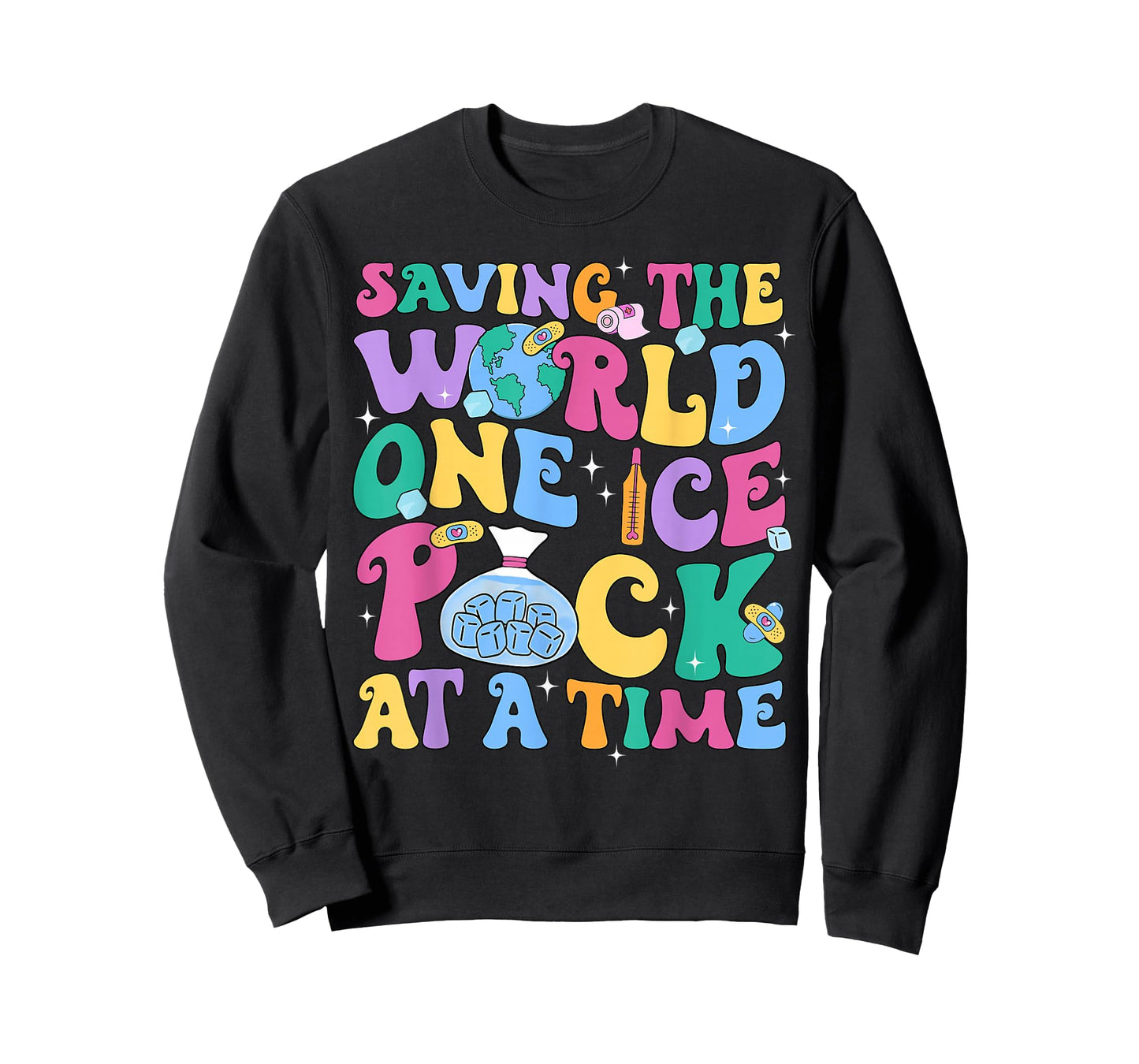 Cute Nurse Week Saving The World One Ice Pack At Time School T-Shirt