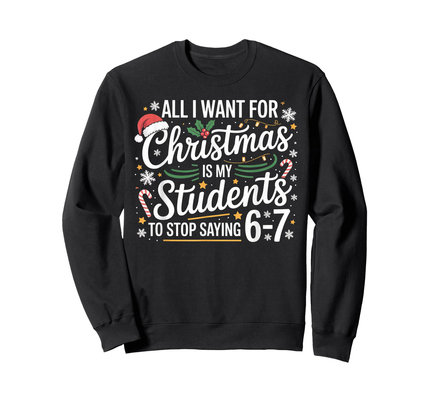 Students Saying 6-7 67 Six Seven Funny Teacher Christmas 67 T-Shirt