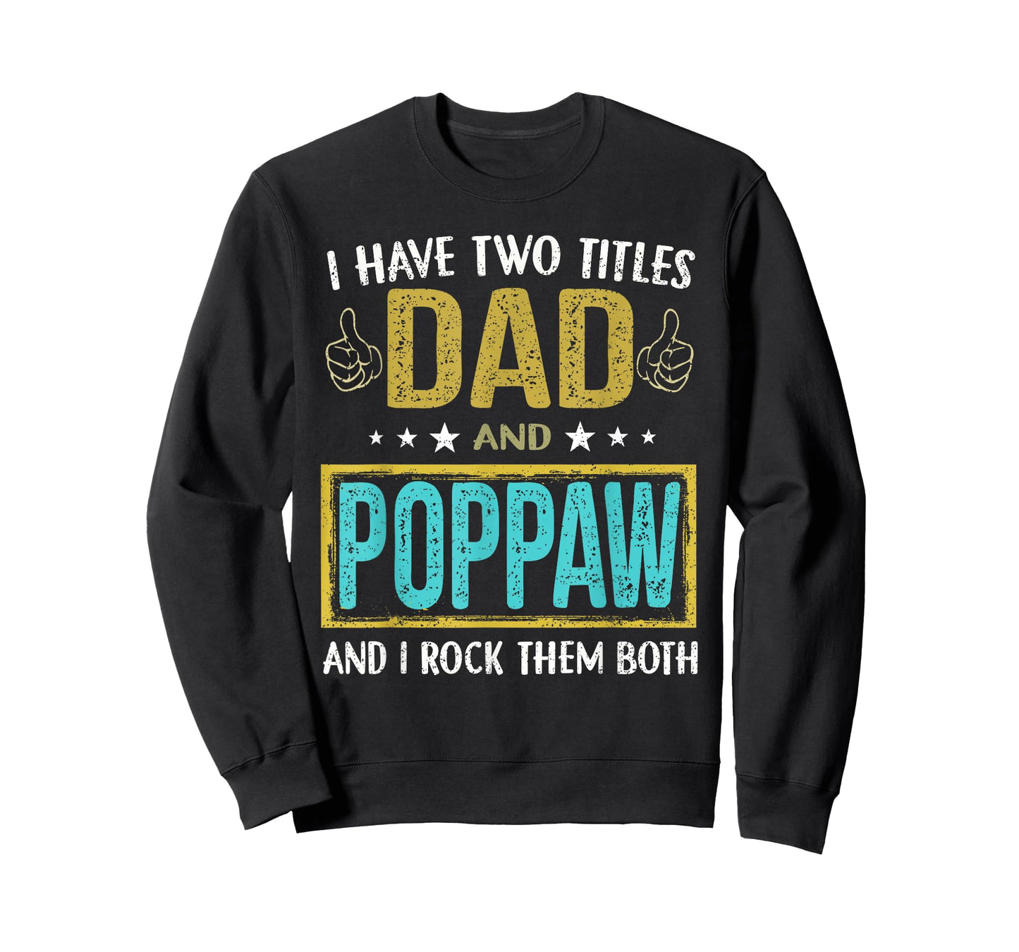 I have two titles dad and Poppaw - Gifts for Father T-Shirt