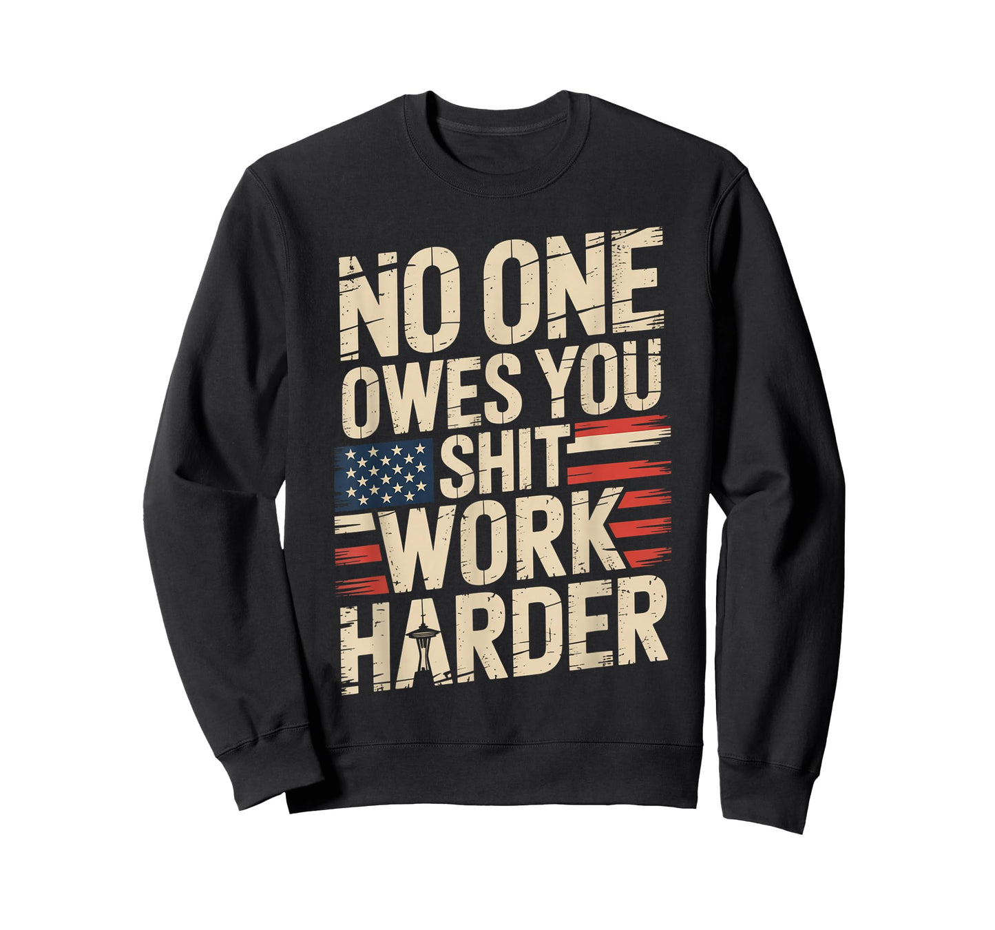 No One Owes You Shit Work Harder Distressed American Flag T-Shirt