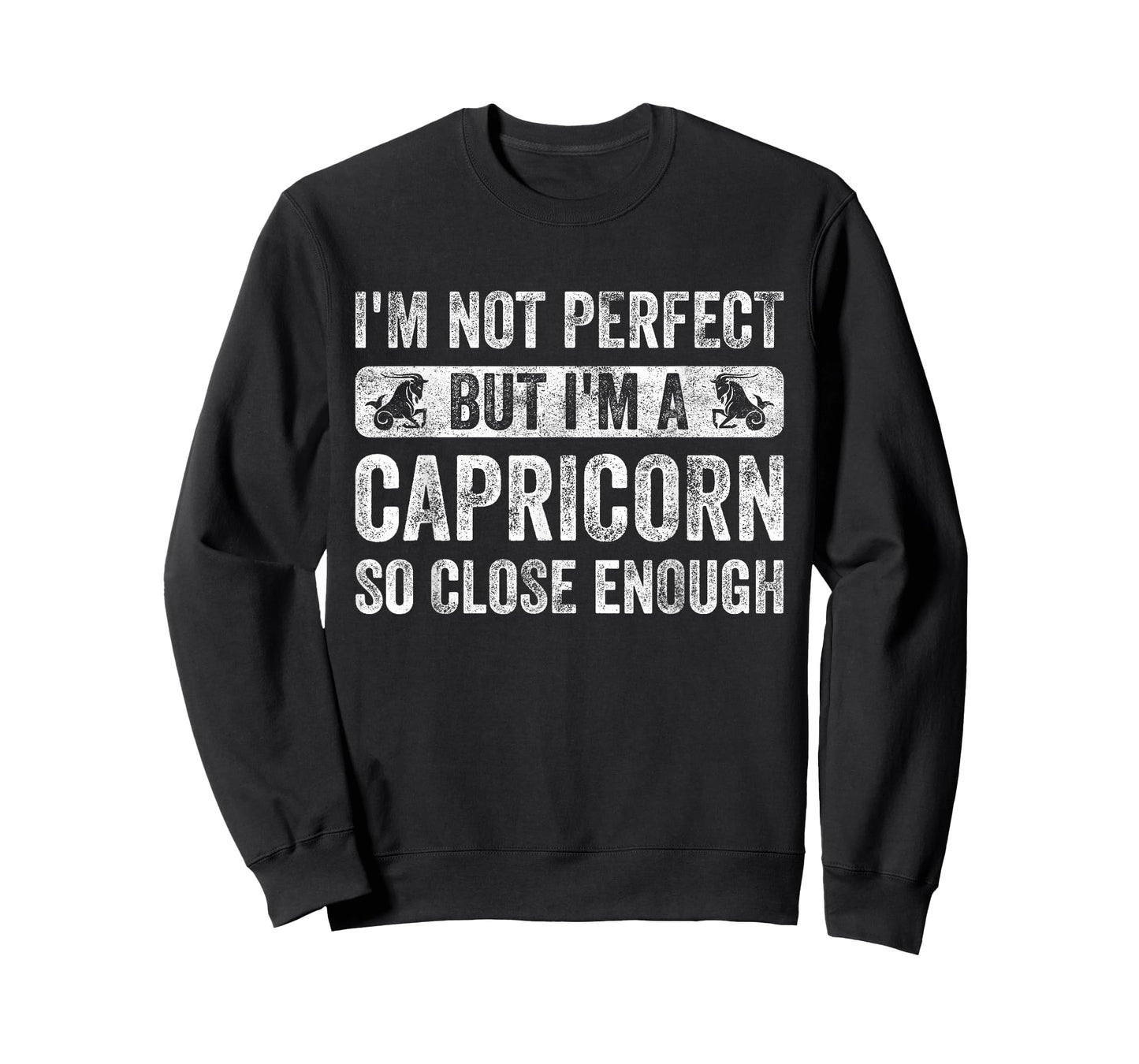 I'm Not Perfect But I'm a Capricorn Zodiac Sign Capricorn T-Shirt