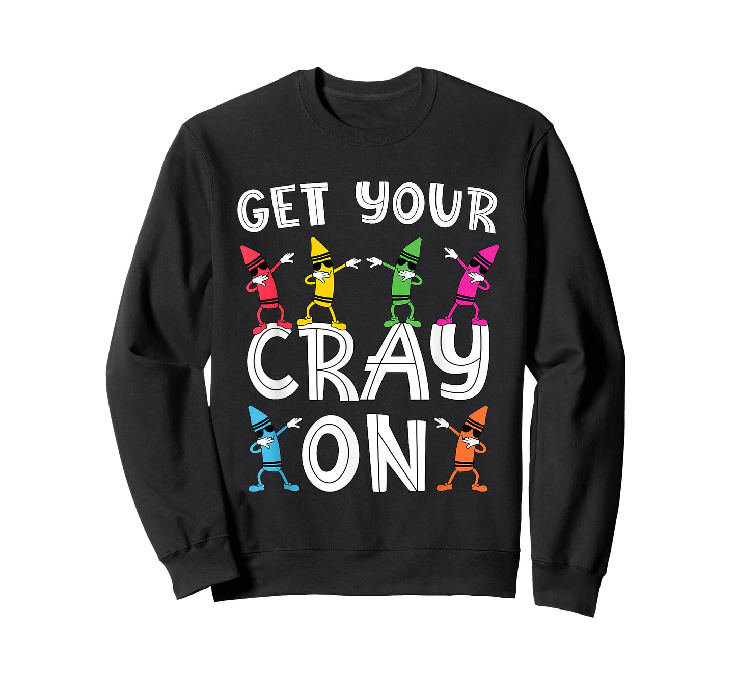 Teacher's "Get Your Cray On" Funny Dabbing Crayons T-Shirt