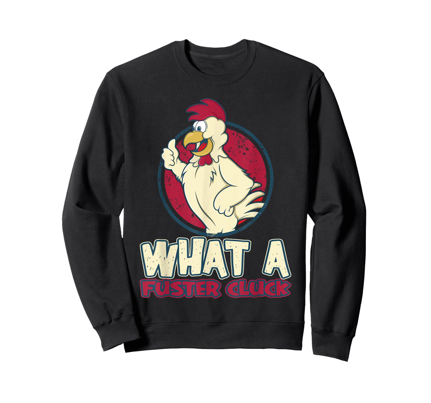Chicken Farmer What a Fuster Cluck T-Shirt