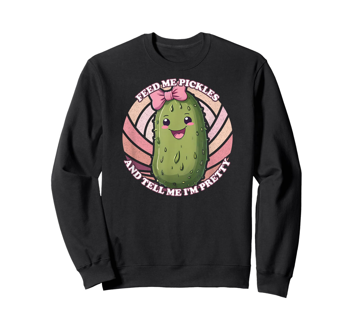 Feed Me Pickles And Tell Me I'm Pretty T-Shirt