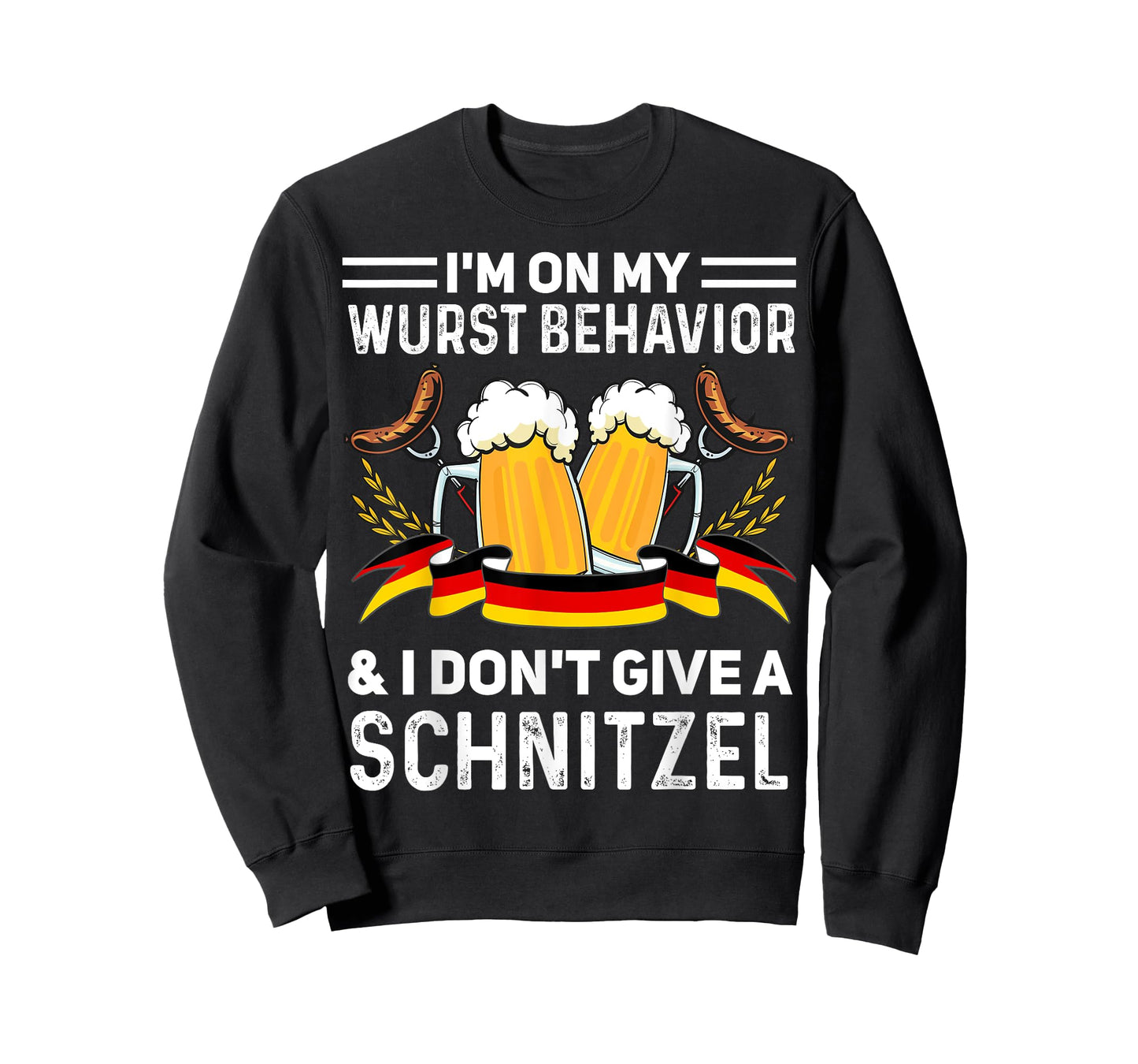 I'm On My Wurst Behavior And I Don't Give A Schnitzel T-Shirt
