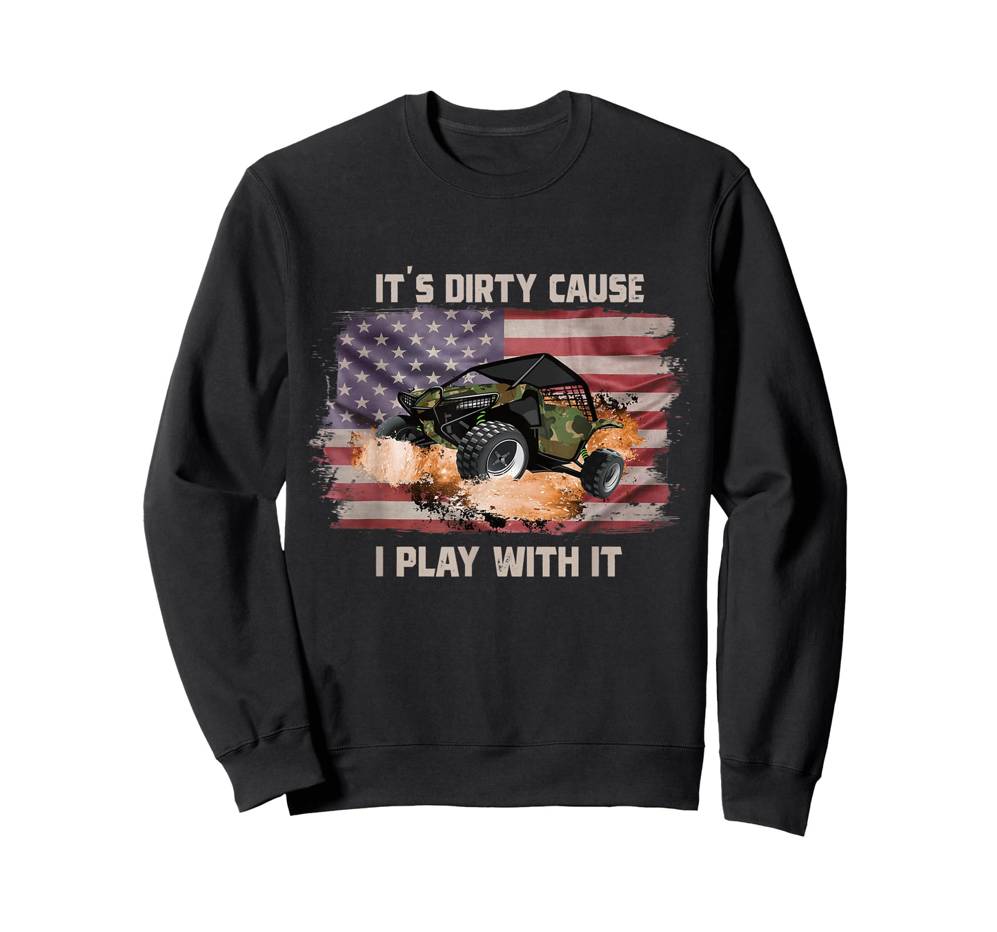 It's Dirty Cause I Play With It Off Roading UTV SXS USA Flag Women Men T-Shirt