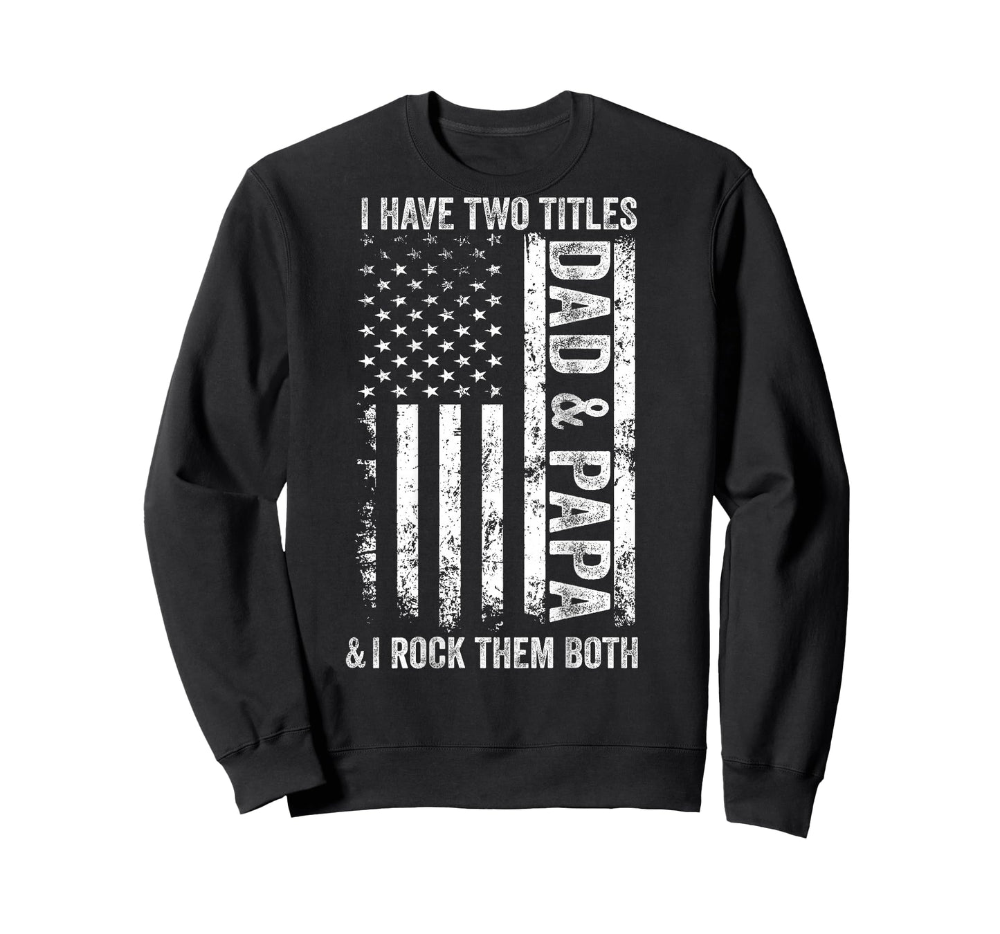 ON Back I Have Two Titles Dad Papa Fathers Day Grandpa Papa T-Shirt