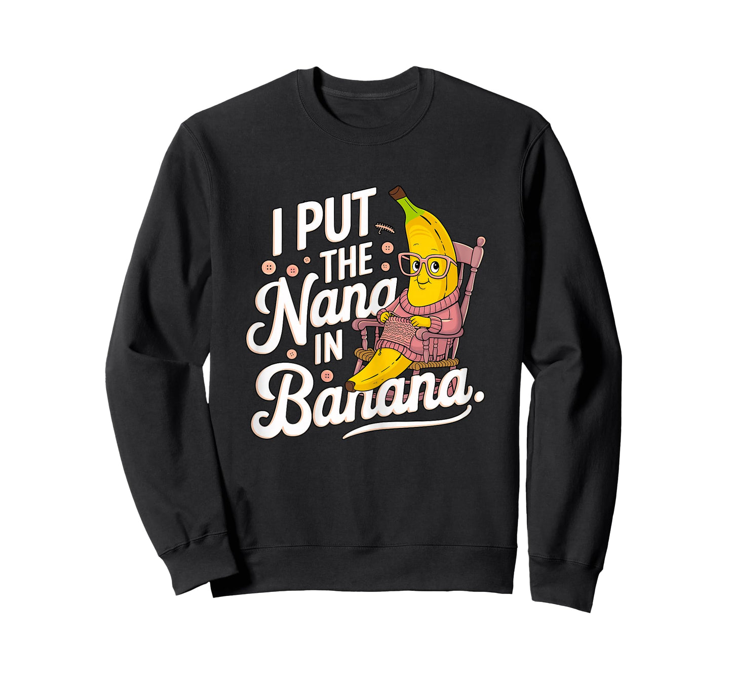 I Put The Nana in Banana Grandma T-Shirt