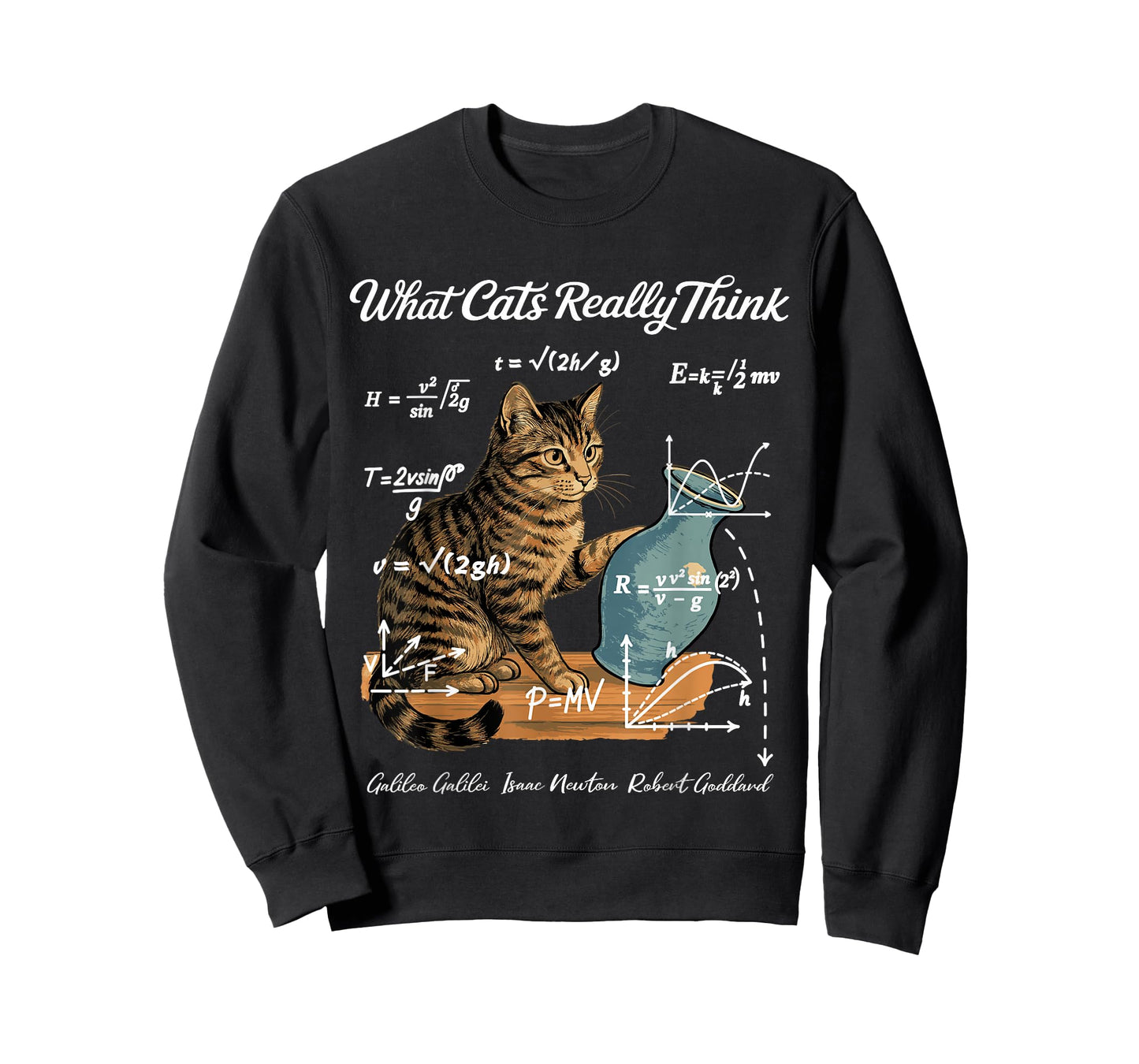 Funny Cat Physics Humor Design What Cats Really Think T-Shirt