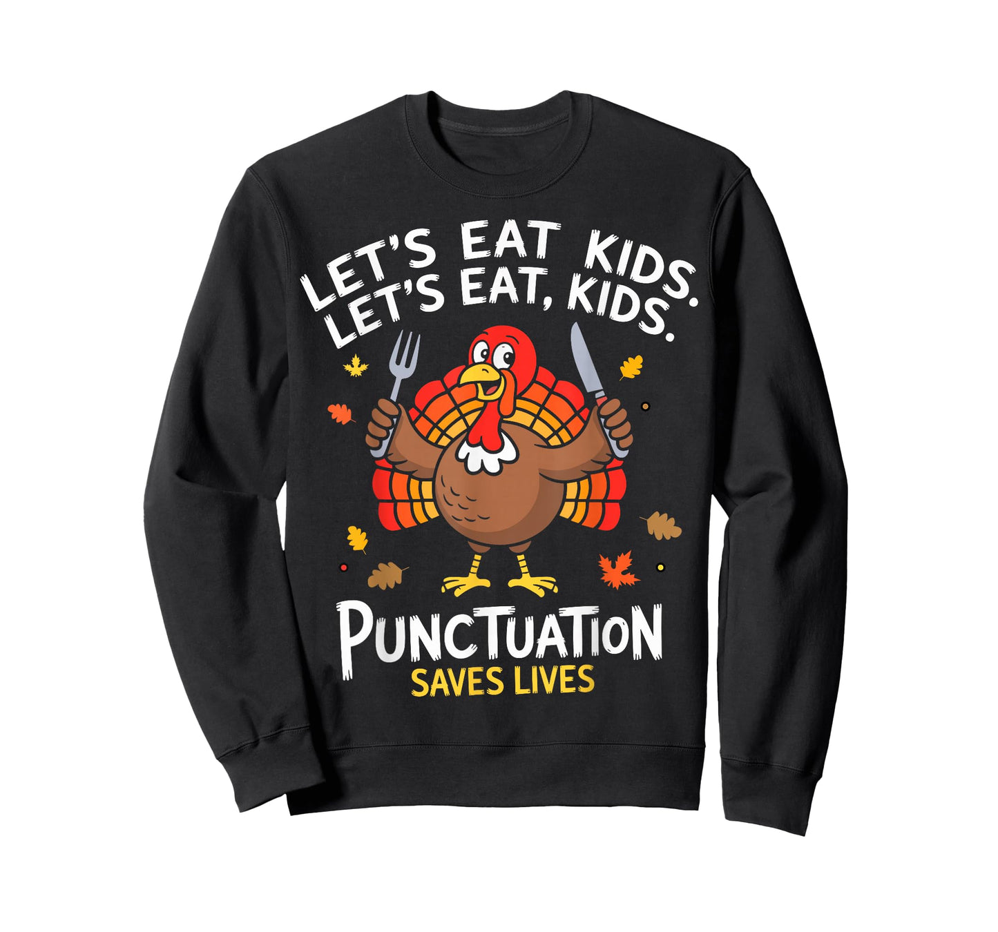 Lets eat Kids Punctuation Saves Lives Thanksgiving Teacher T-Shirt