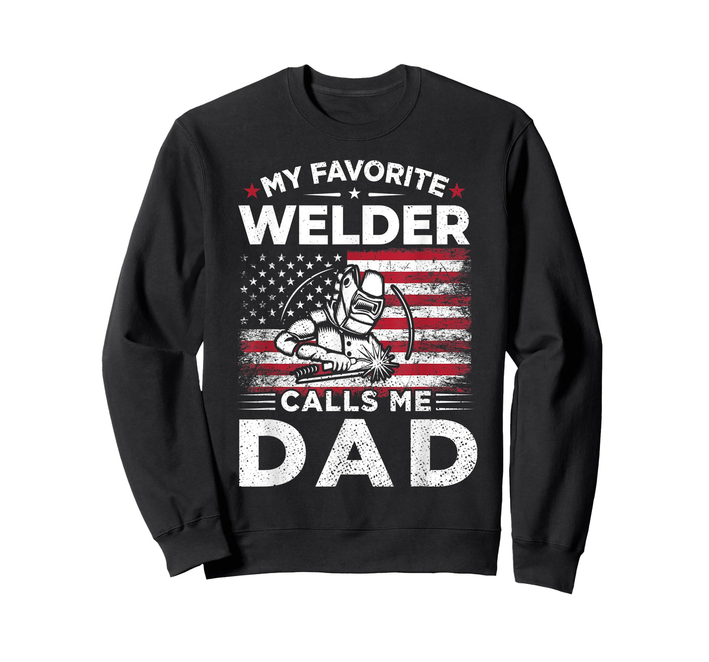My Favorite Welder Calls Me Dad American Flag Mom Gift T-Shirt