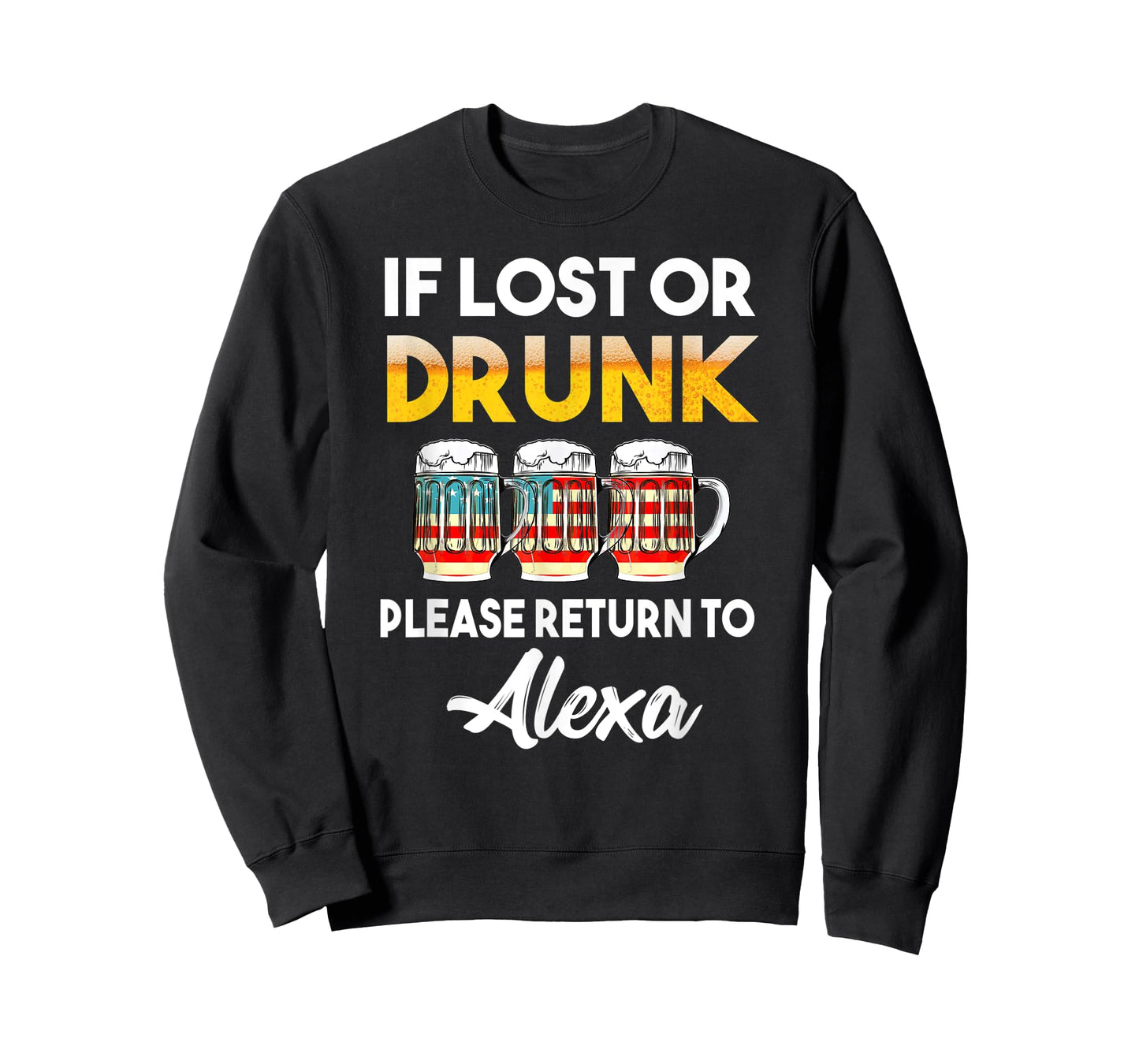 If Lost Or Drunk Please Return To Alexa Shirt