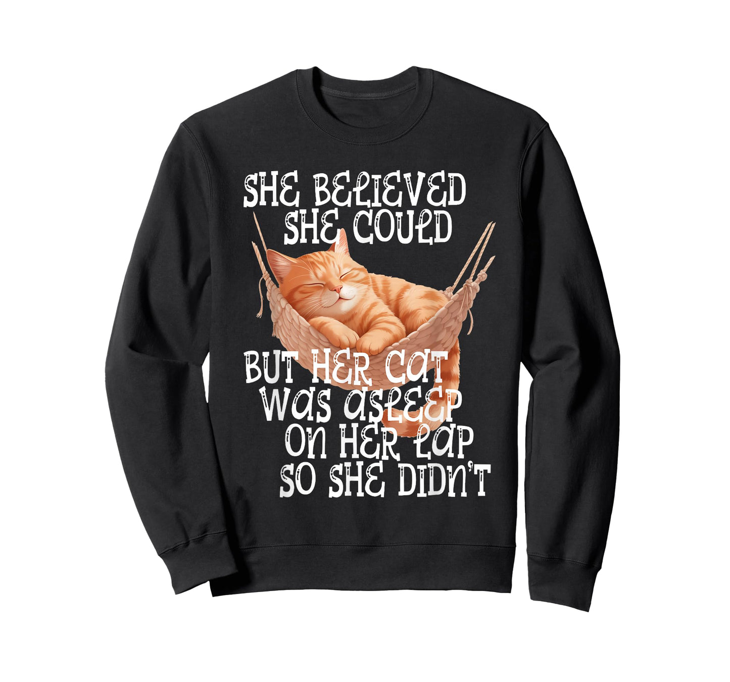She Believed She Could but Her Cat was Asleep On Her Lap T-Shirt