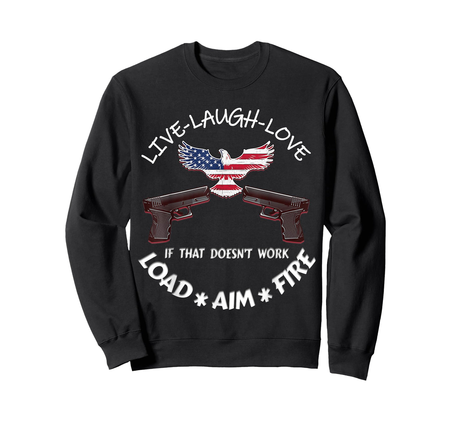 American Live Laugh Love Load Aim Fire 2nd Amendment Support T-Shirt