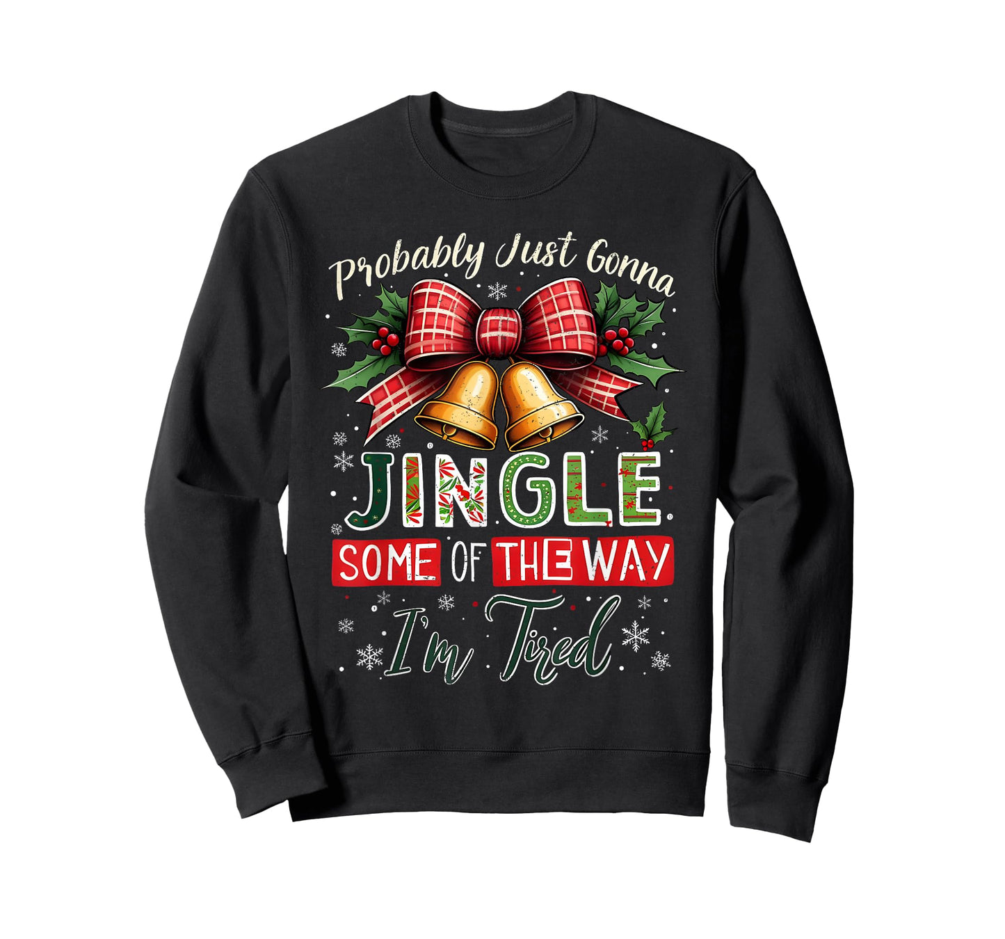 Probably Just Gonna Jingle Some of The Way Christmas T-Shirt