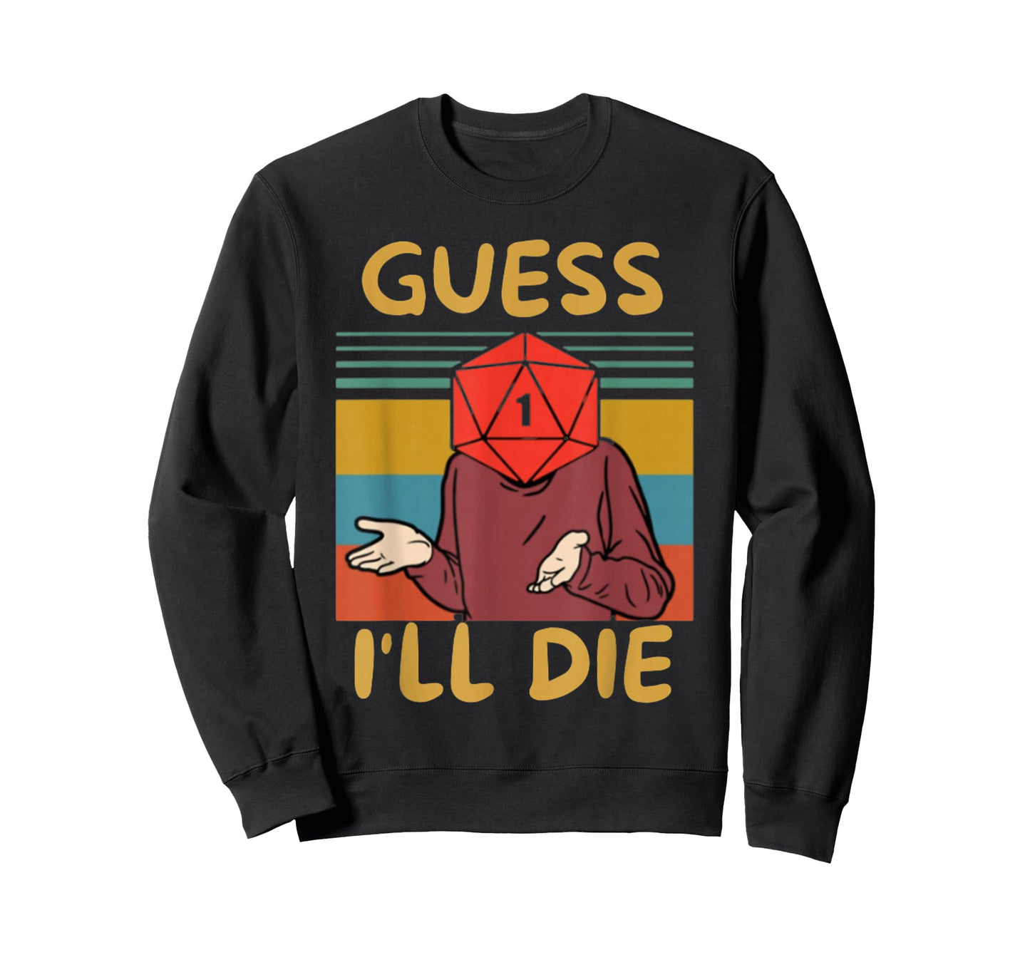 Guess I'll Die, Vintage, Funny Fantasy Sarcastic Retro Quote T-Shirt, Small, Black