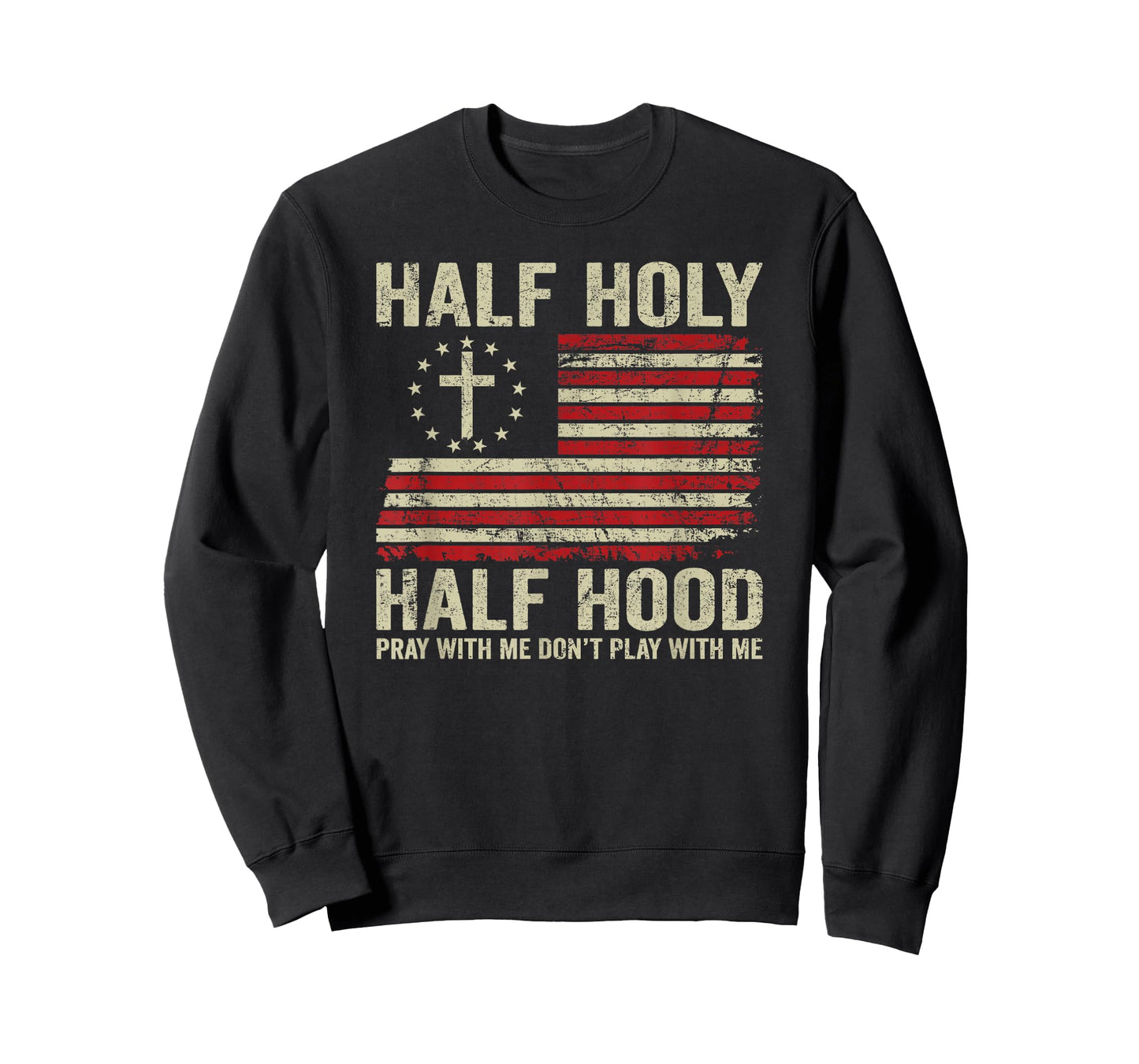 Half Holy Half Hood - Pray With Me Don't Play With Me USA T-Shirt