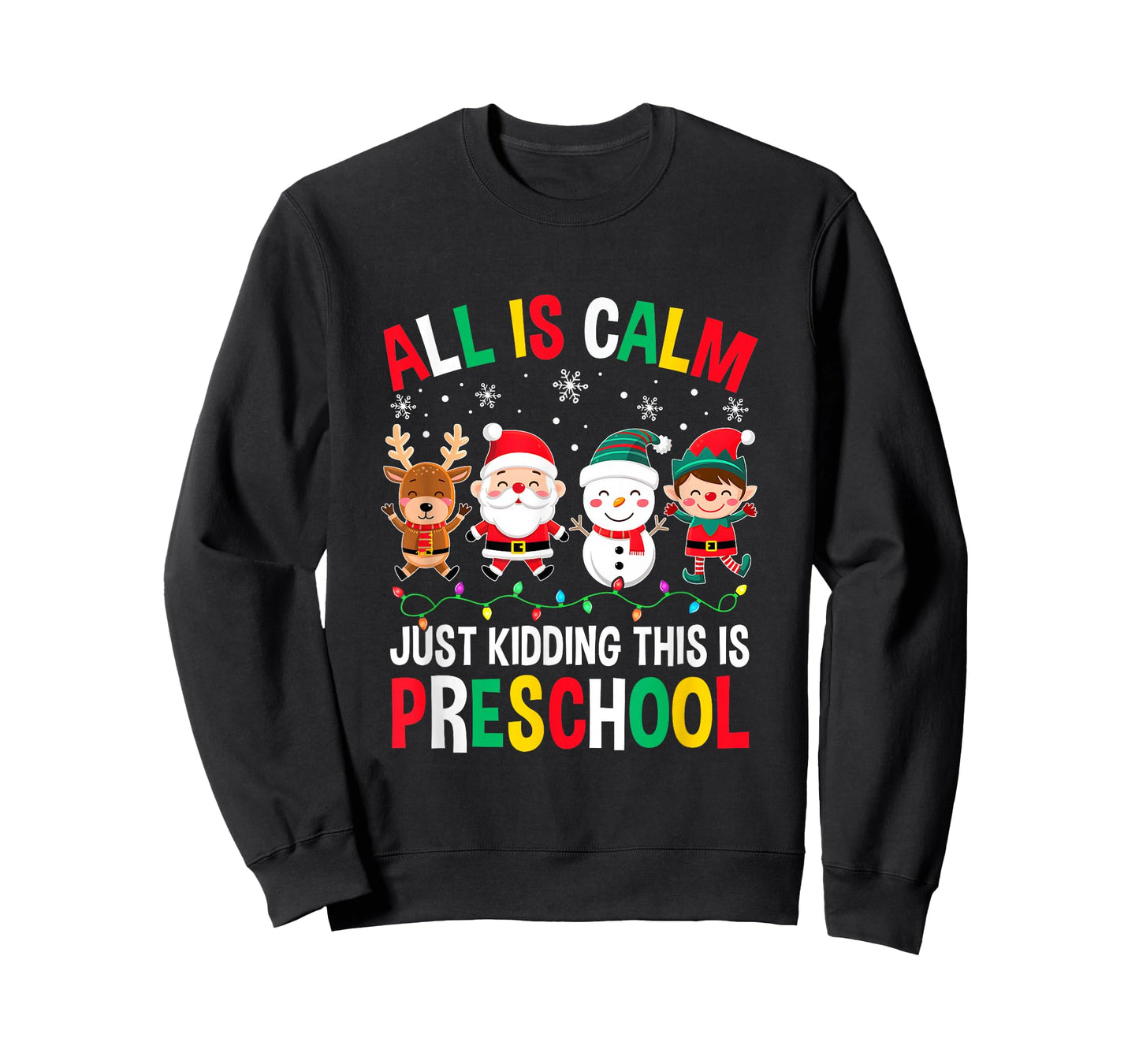 All Is Calm Just Kidding This Is Preschool Christmas T-Shirt