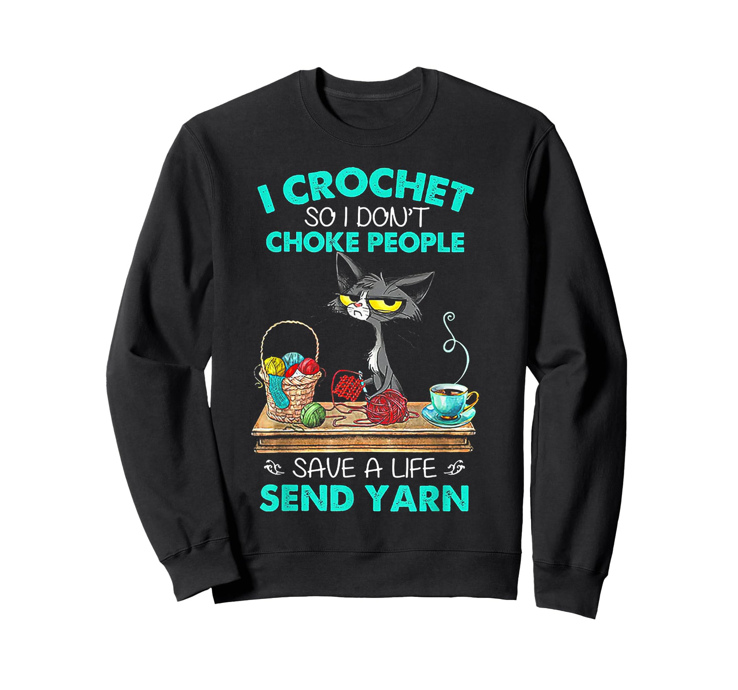 I Crochet So I Don't Choke People Save A Life Send Yarn Cat T-Shirt