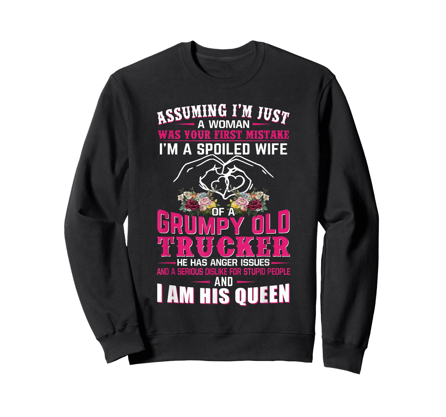 Assuming Woman I'm A Spoiled Wife of A Grumpy Old Trucker T-Shirt