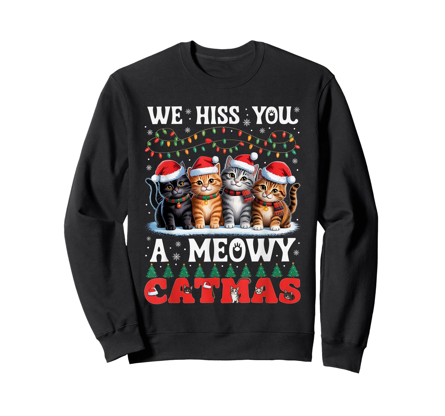 We Hiss You A Meowy Catmas Funny Cat Christmas Ugly Xmas T-Shirt