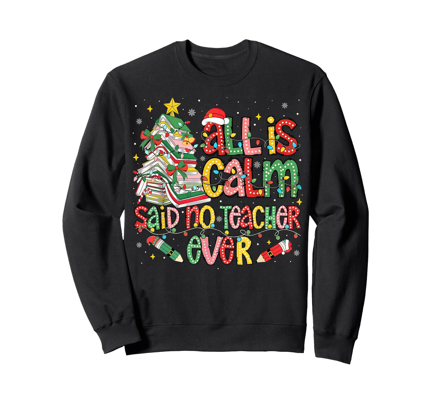 Funny Book Tree All is Calm Said No Teacher Ever Christmas T-Shirt
