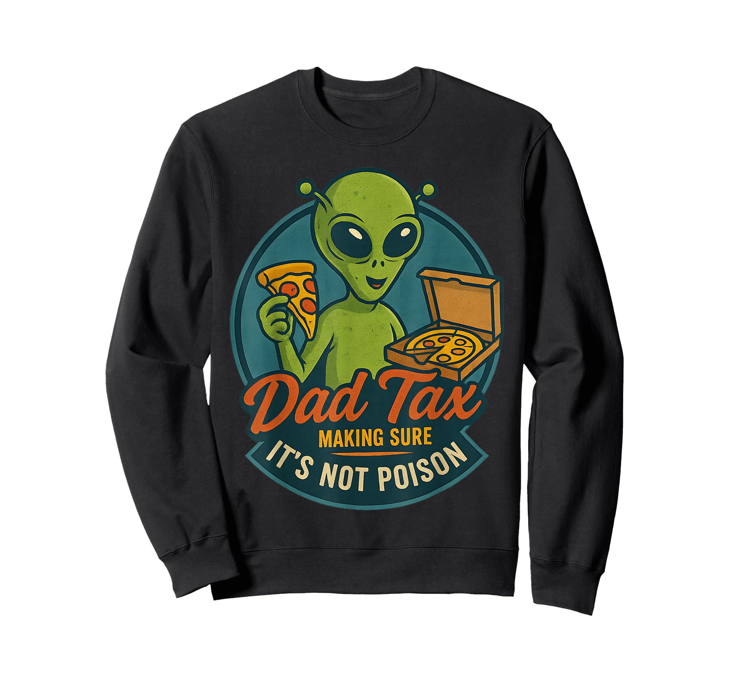 Dad Tax Funny Alien Pizza Joke For Dads UFO Fan T-Shirt