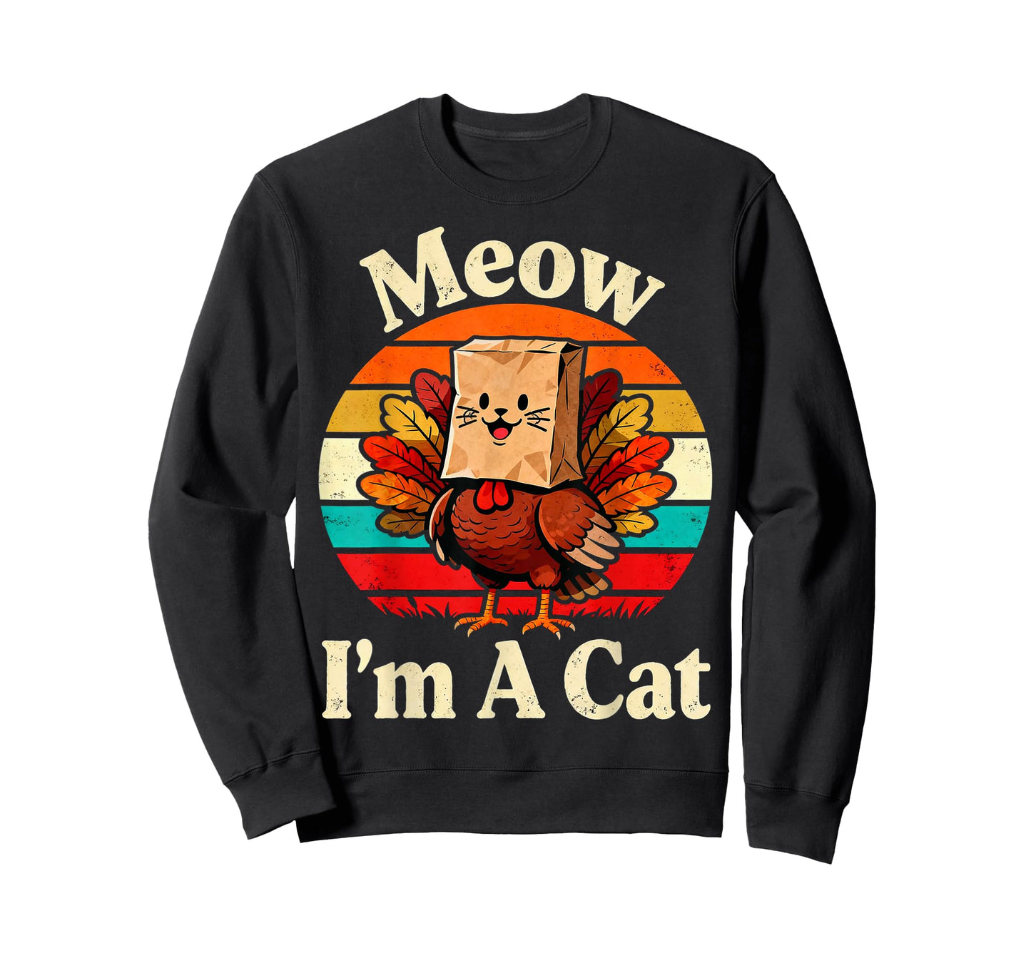 Meow I’m A Cat Funny Turkey Fake Cat Thanksgiving Humor T-Shirt