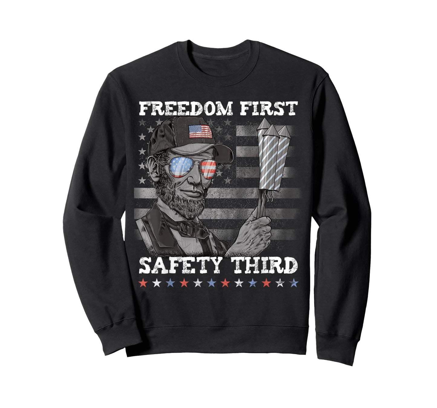 Freedom First Safety Third Fireworks 4th July Lincoln USA T-Shirt