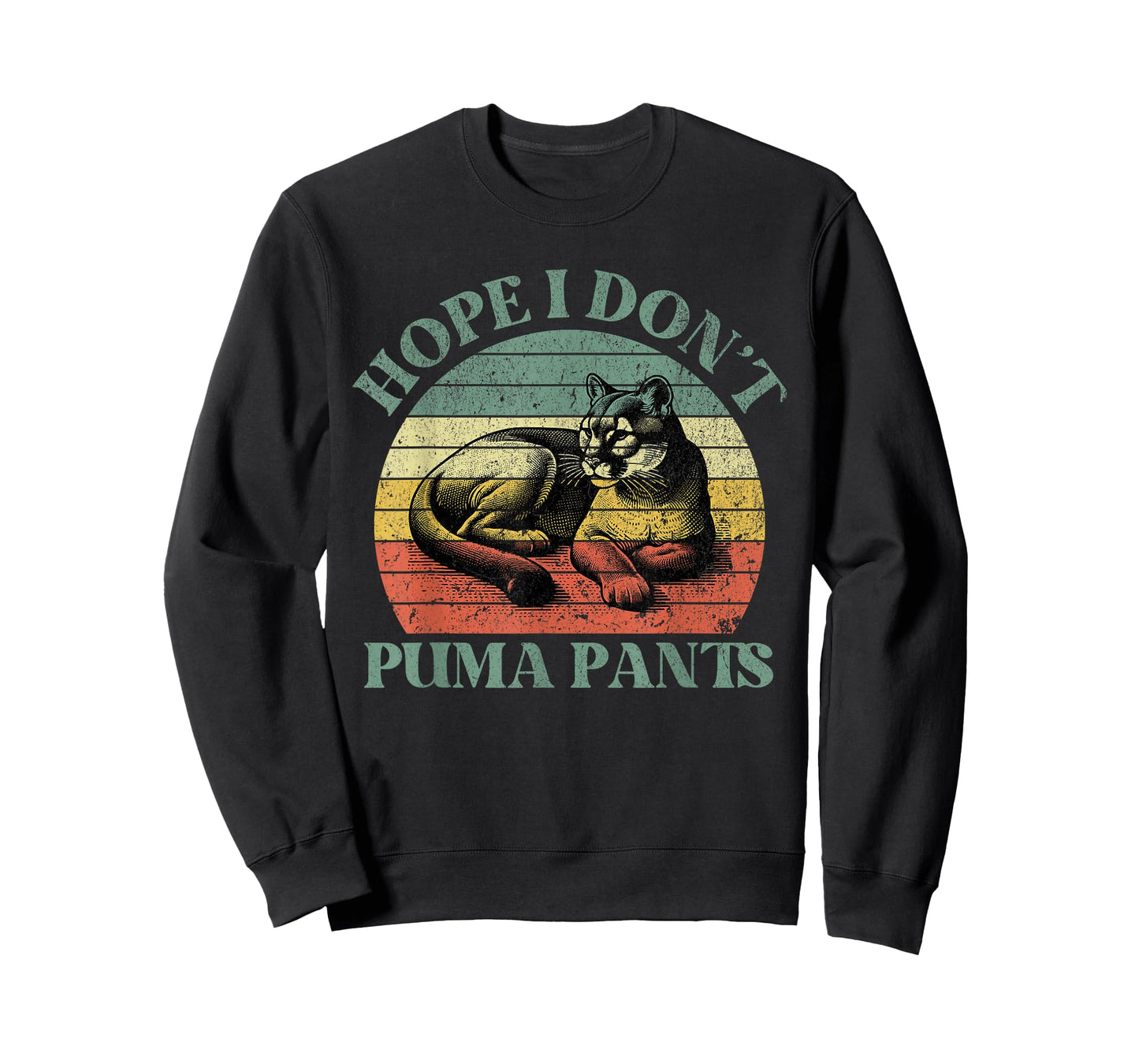 Hope I Don't Puma Pants Funny Unhinged Puma Cat Pun T-Shirt