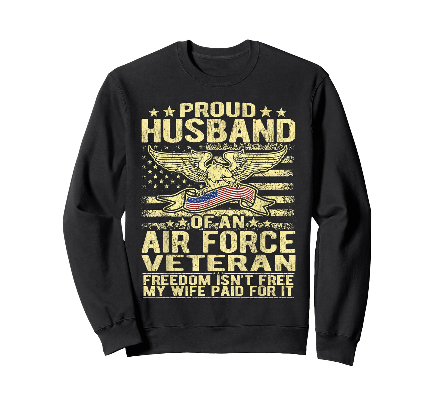 Mens Proud Husband Of An Air Force Veteran - Freedom Isn't Free T-Shirt