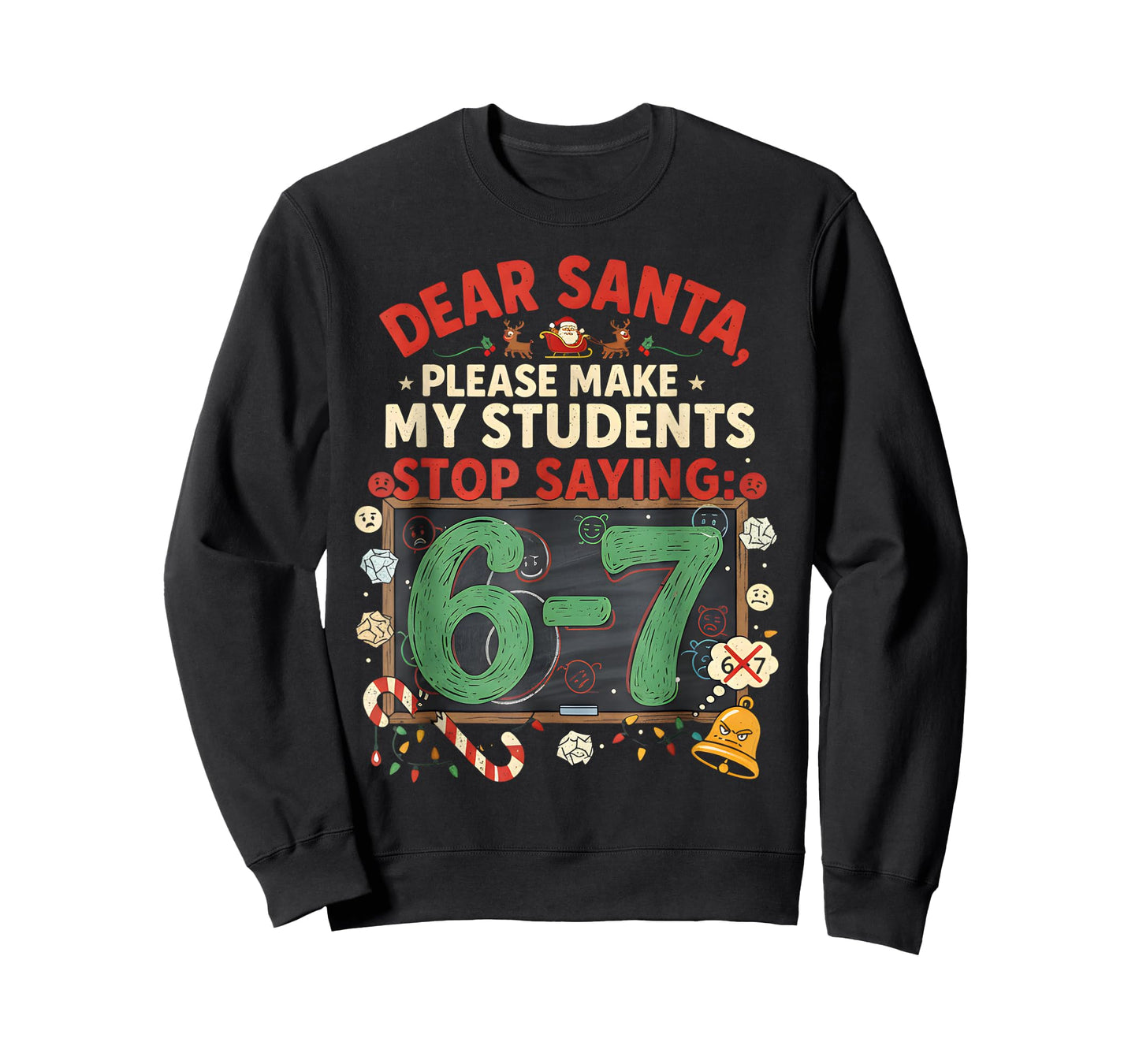 Dear Santa Students 6-7 67 Six Seven Funny Christmas Teacher T-Shirt